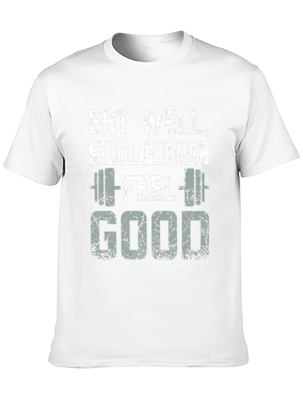 Eat Well Train Hard Feel Good T-Shirt