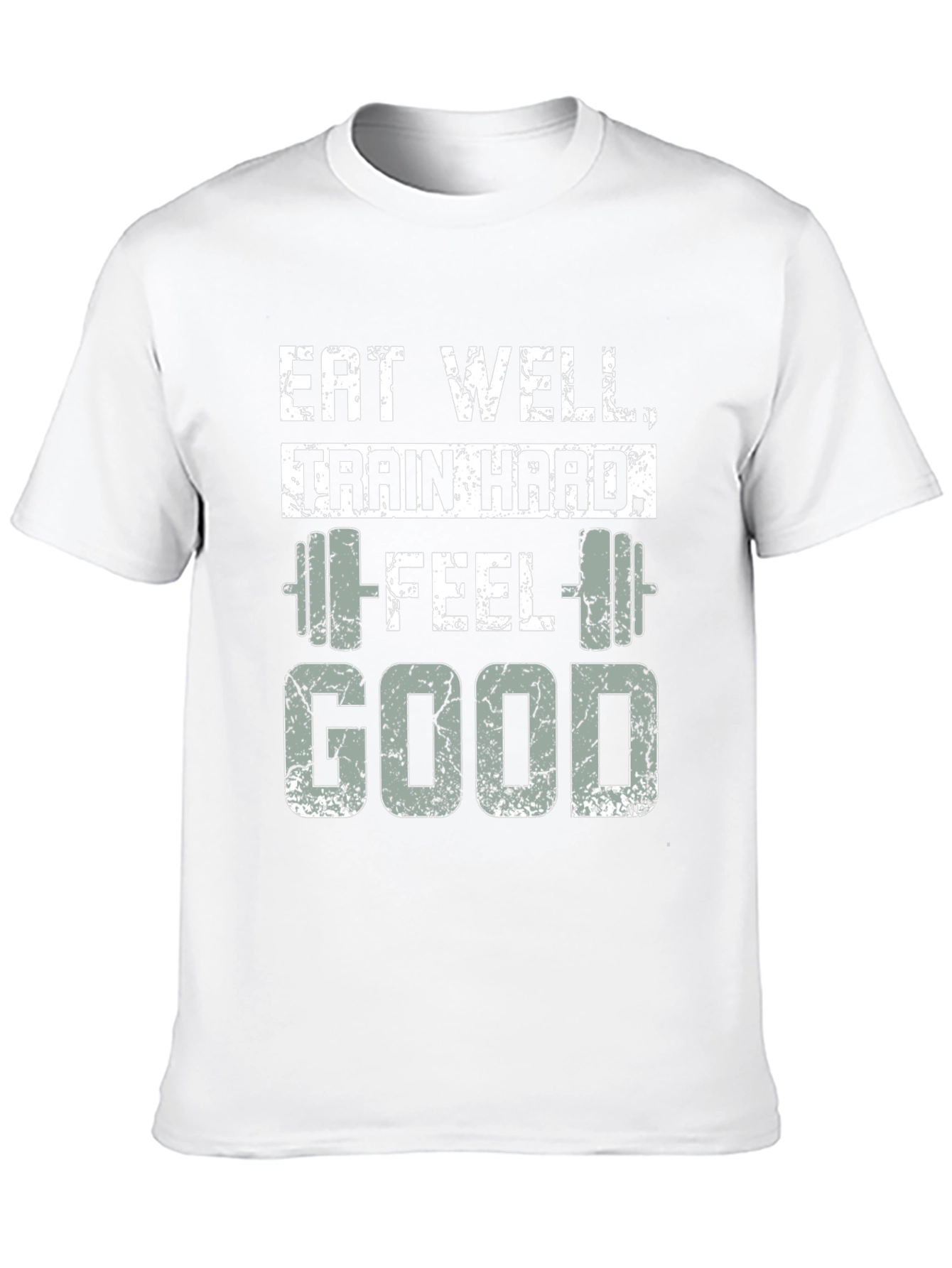 Eat Well Train Hard Feel Good T-Shirt