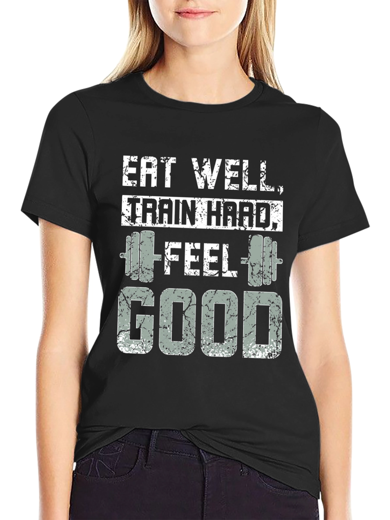 Eat Well Train Hard Feel Good T-Shirt