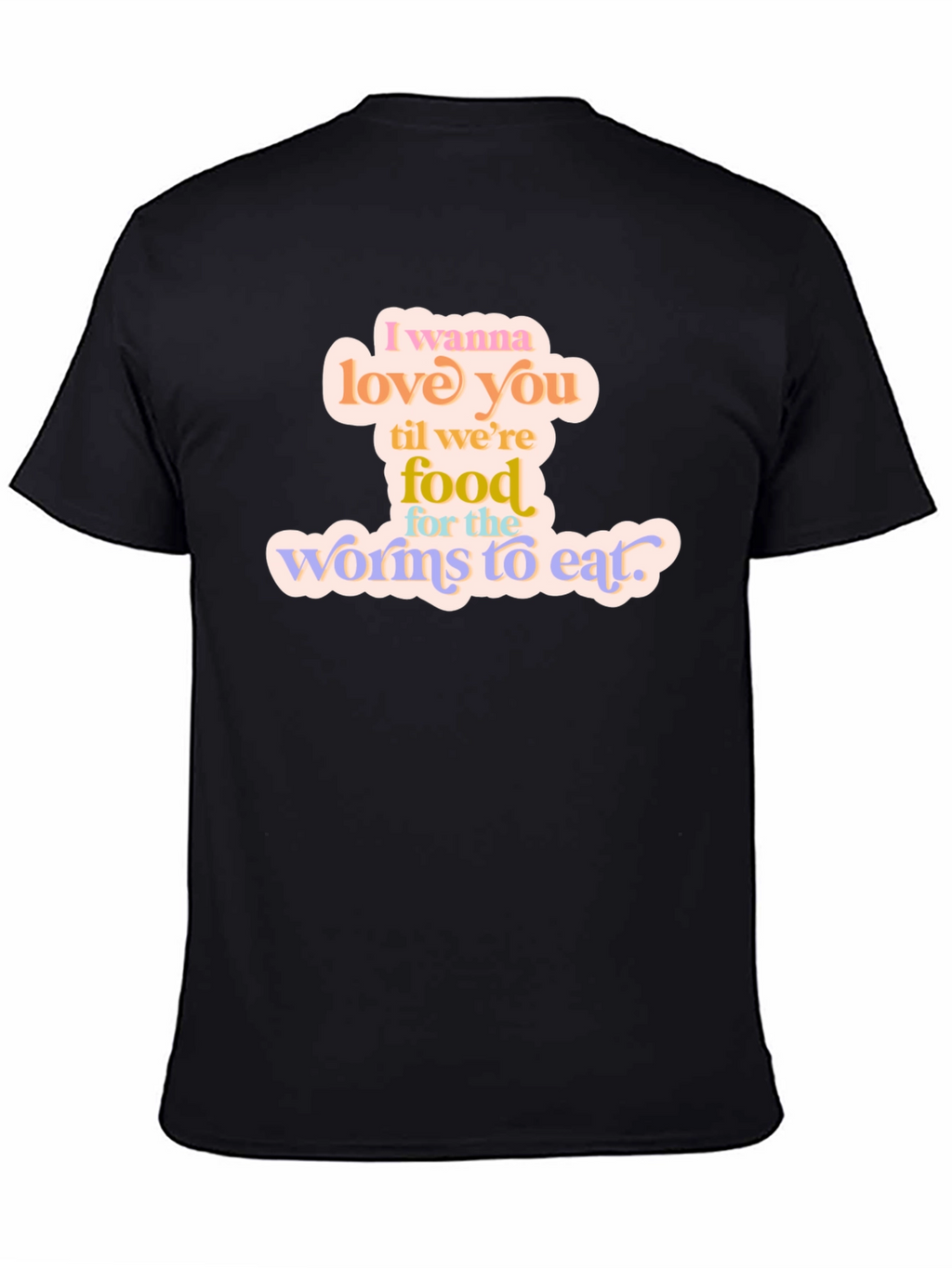 I Wanna Love You T-Shirt - Romantic Graphic Tee