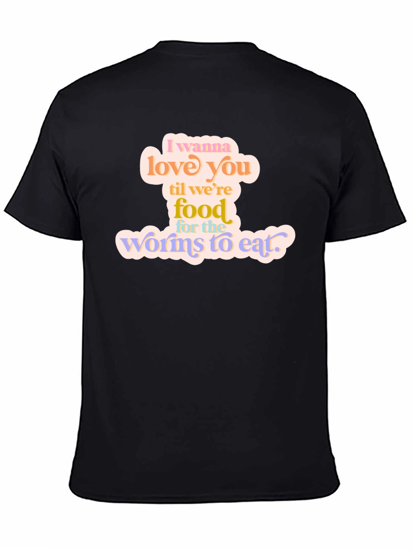 I Wanna Love You T-Shirt - Romantic Graphic Tee