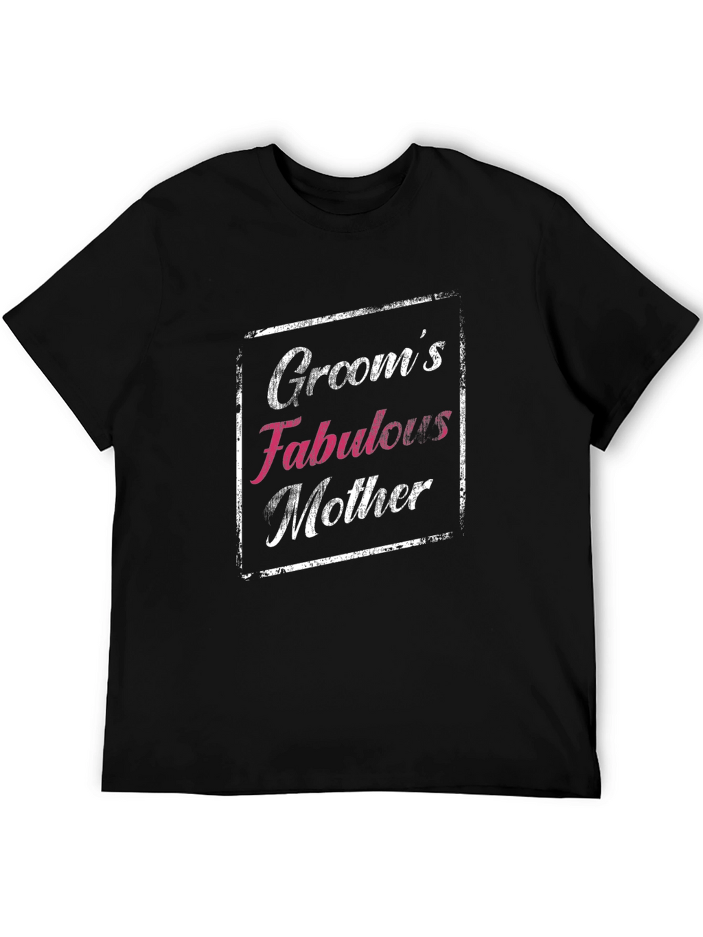 Grooms Fabulous Mother Graphic T-Shirt
