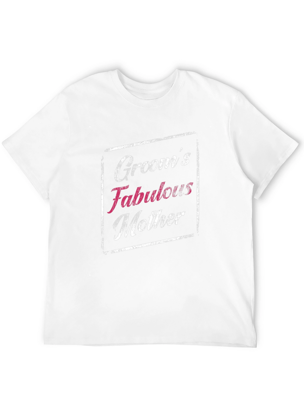 Grooms Fabulous Mother Graphic T-Shirt