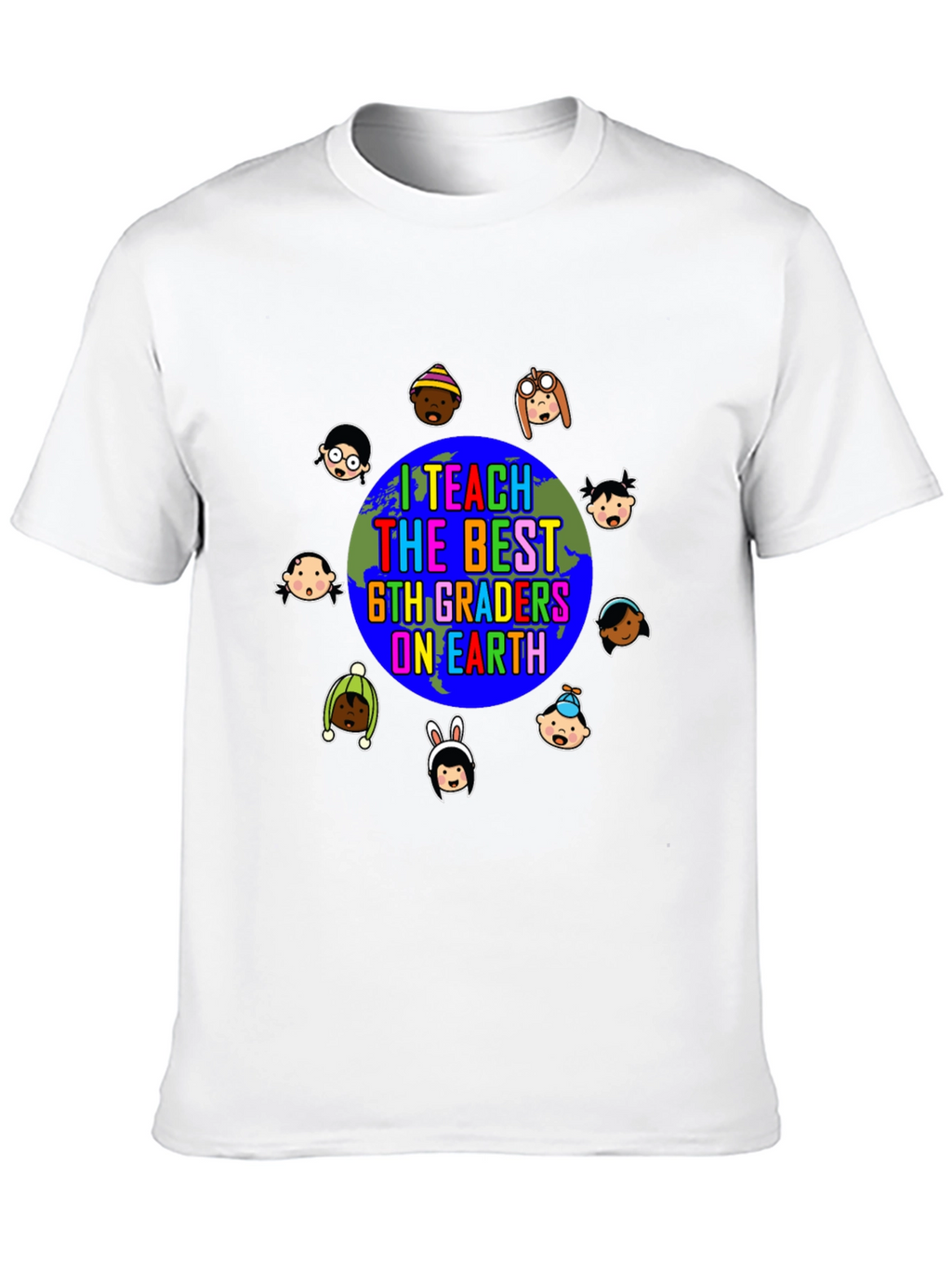 I Teach The Best 6th Graders On Earth T-Shirt