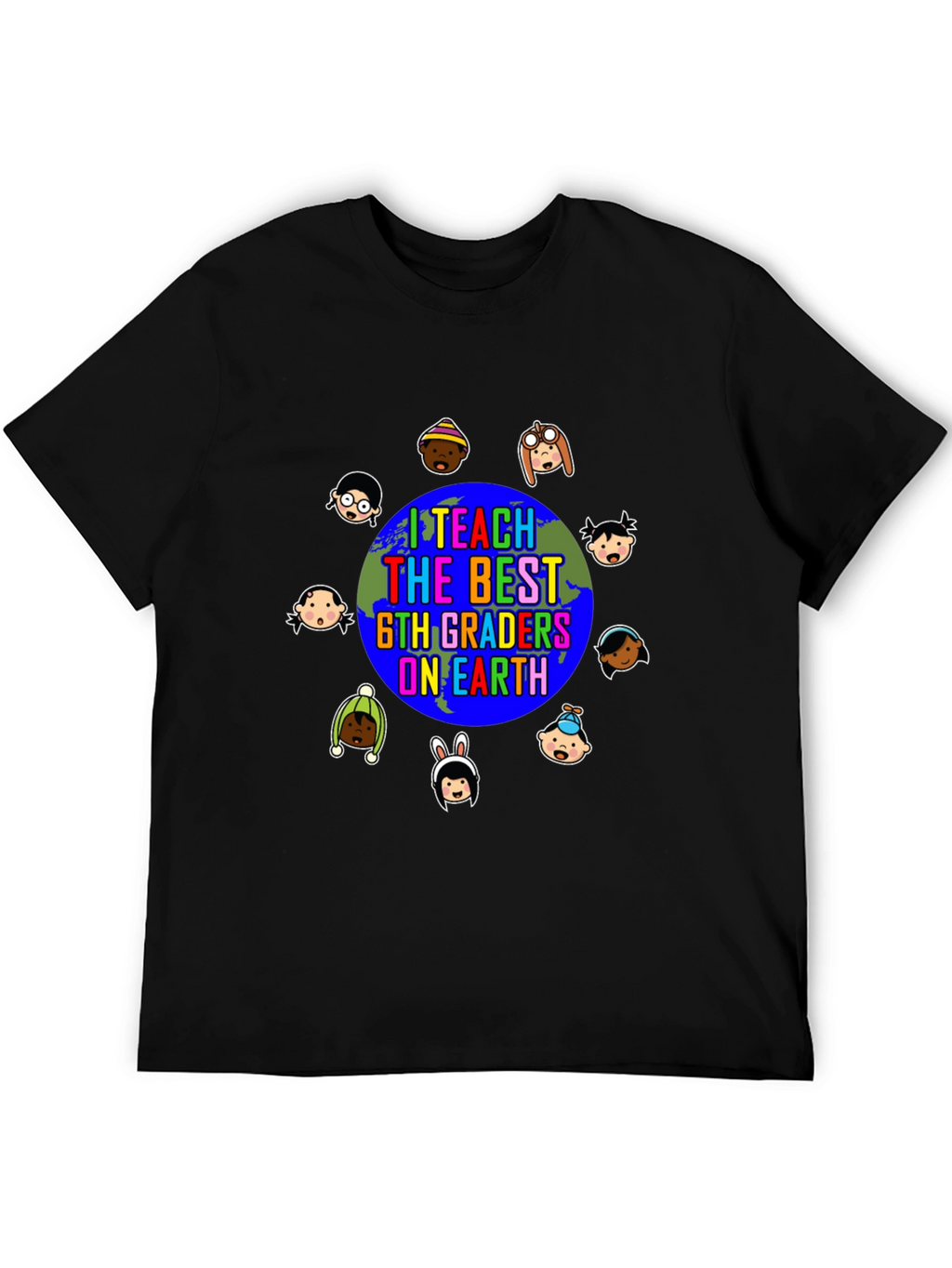 I Teach The Best 6th Graders On Earth T-Shirt