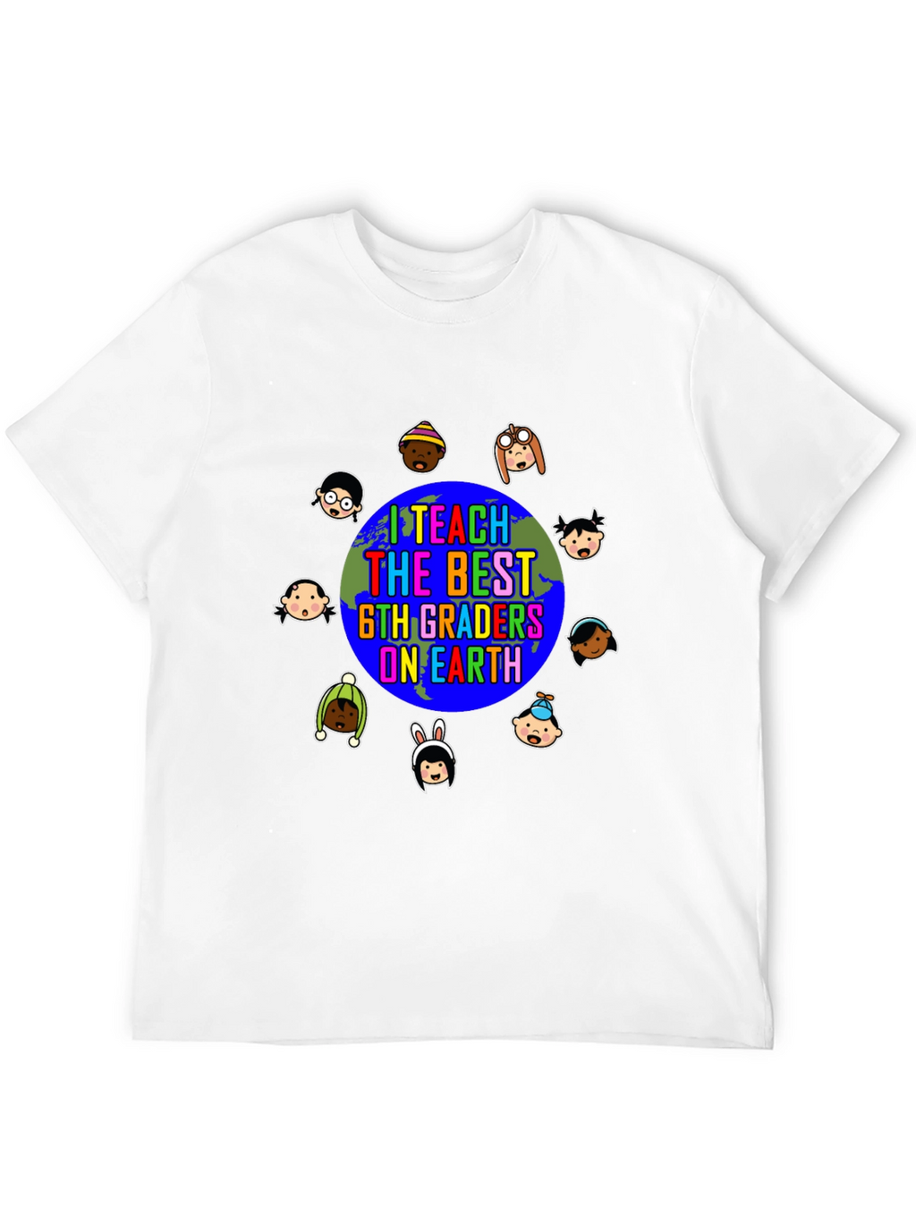 I Teach The Best 6th Graders On Earth T-Shirt