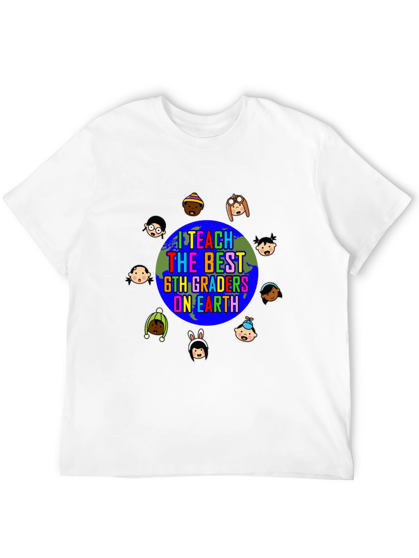 I Teach The Best 6th Graders On Earth T-Shirt