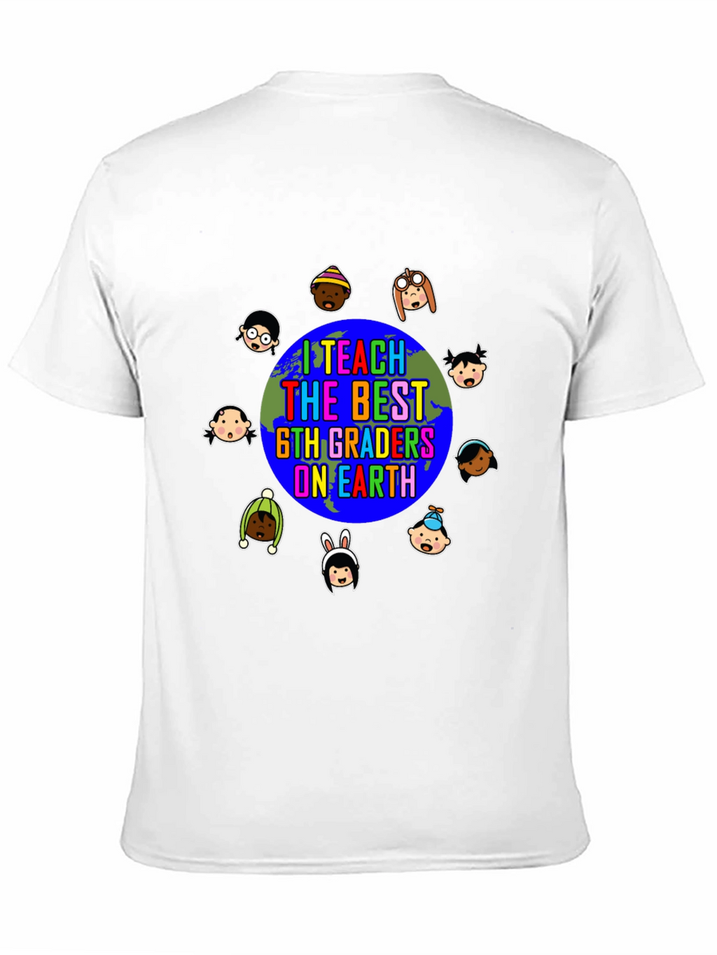 I Teach The Best 6th Graders On Earth T-Shirt