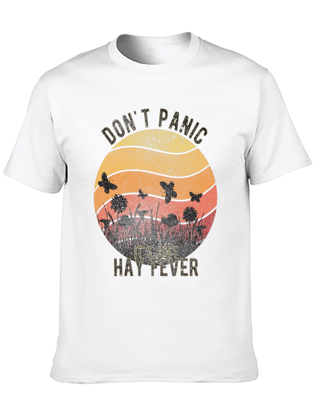 Dont Panic Its Just Hay Fever T-Shirt