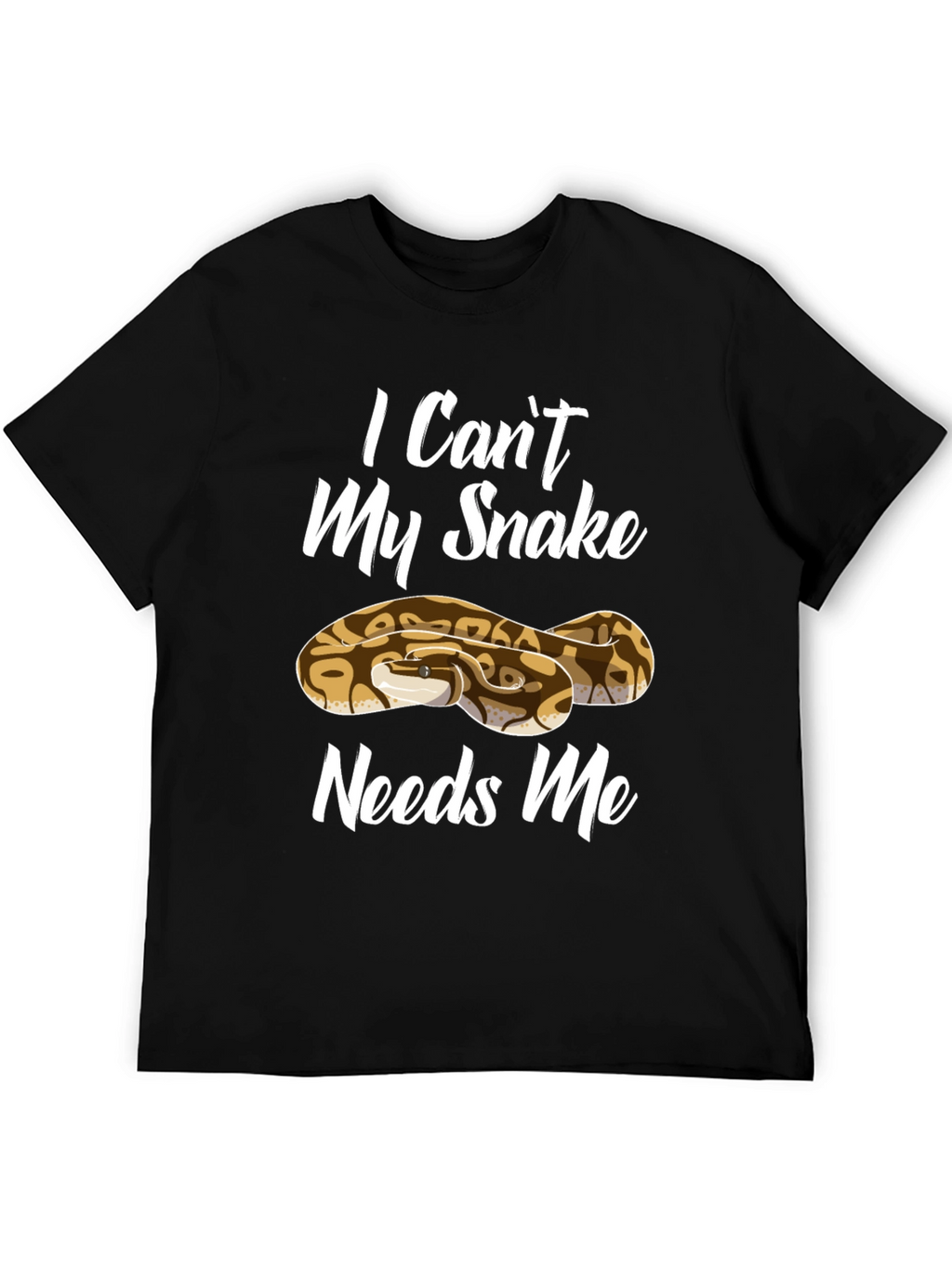 I Cant My Snake Needs Me Mens T-Shirt