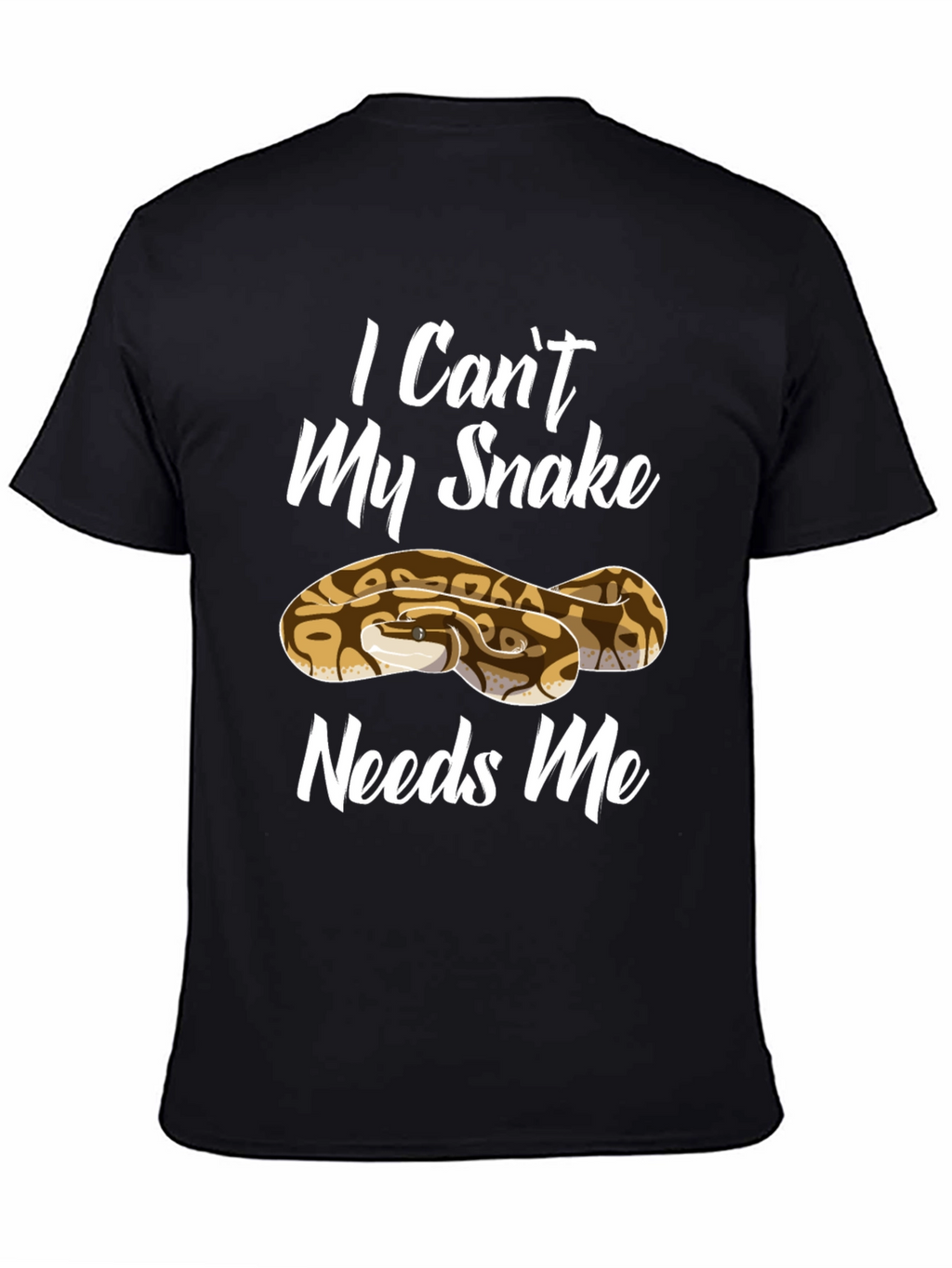 I Cant My Snake Needs Me Mens T-Shirt