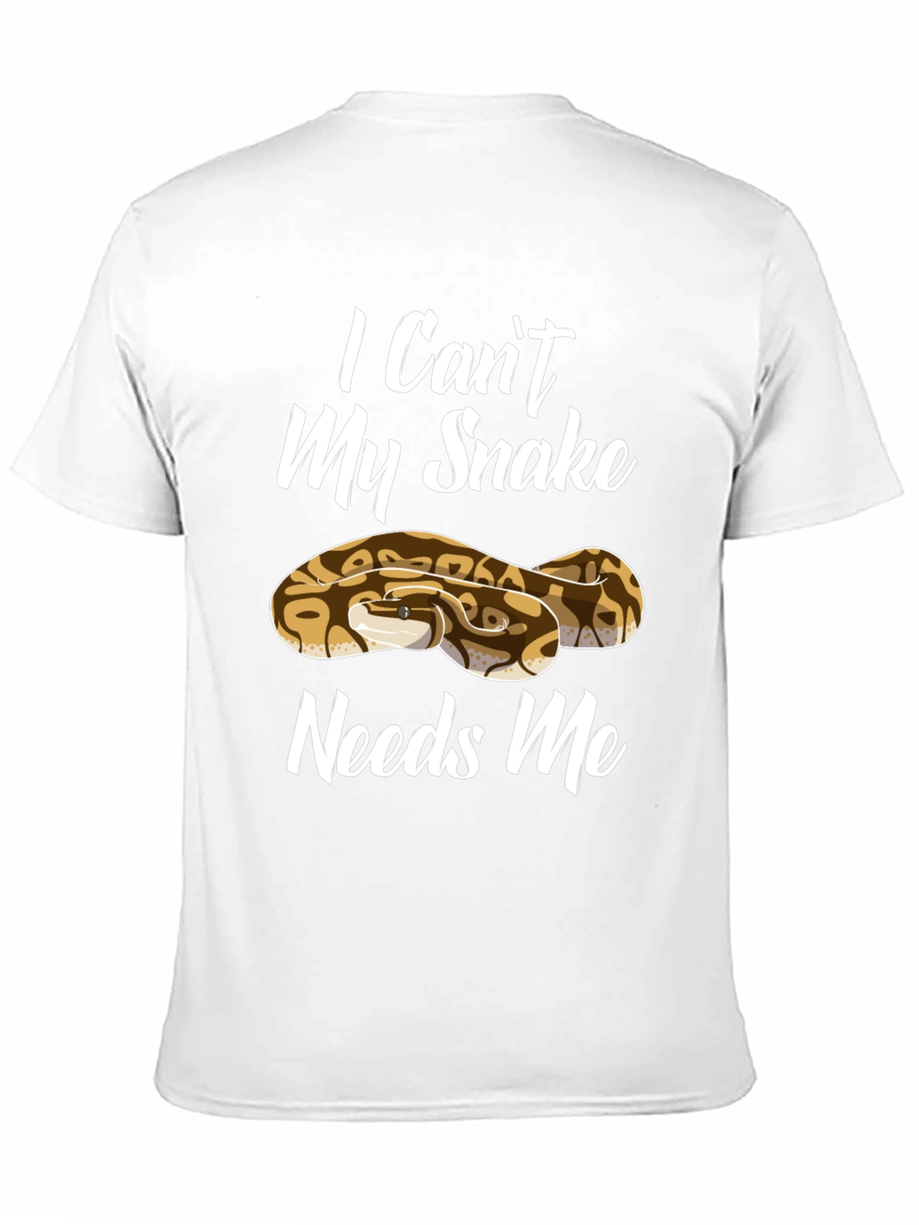 I Cant My Snake Needs Me Mens T-Shirt