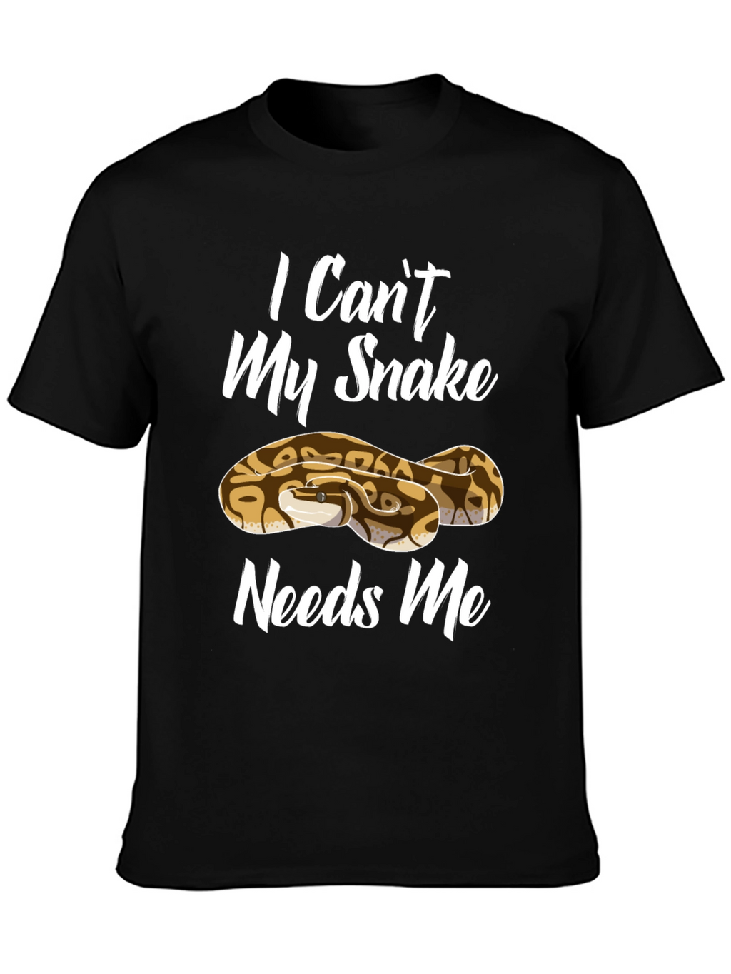 I Cant My Snake Needs Me Mens T-Shirt