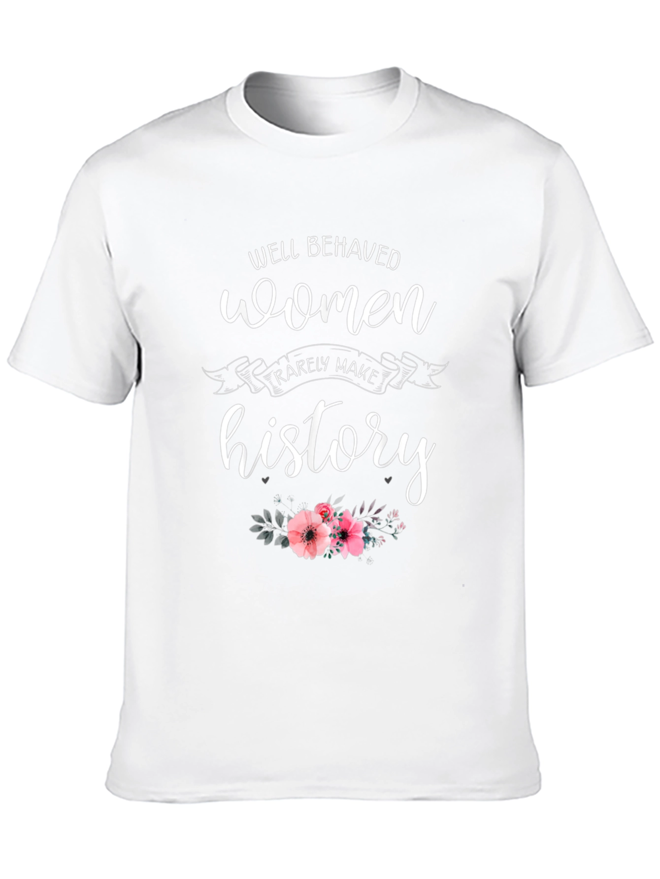 Well Behaved Women History T-Shirt