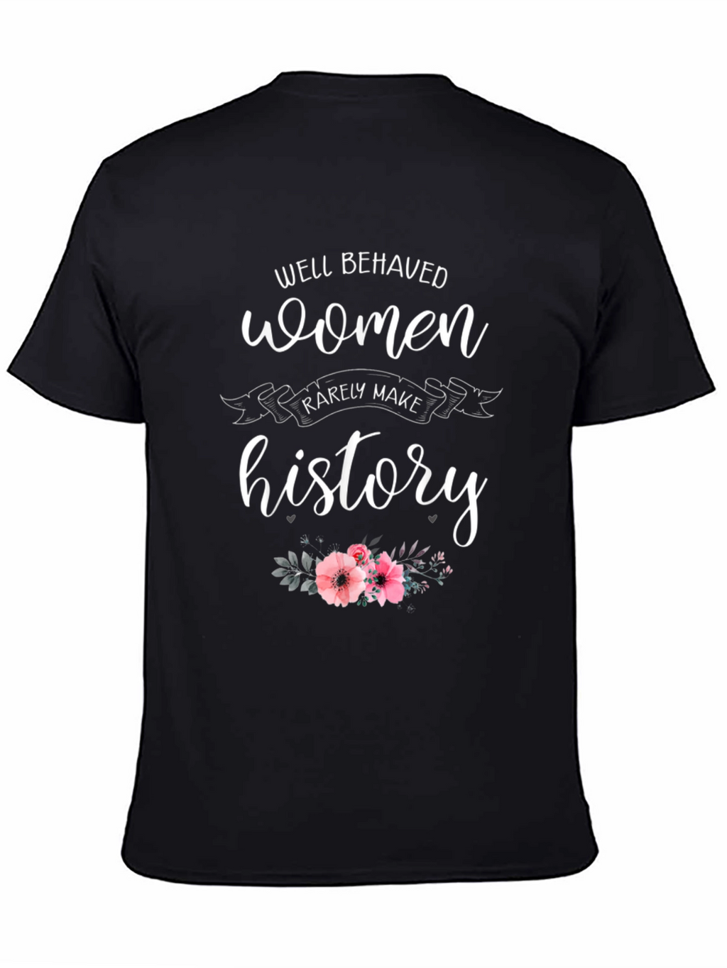 Well Behaved Women History T-Shirt