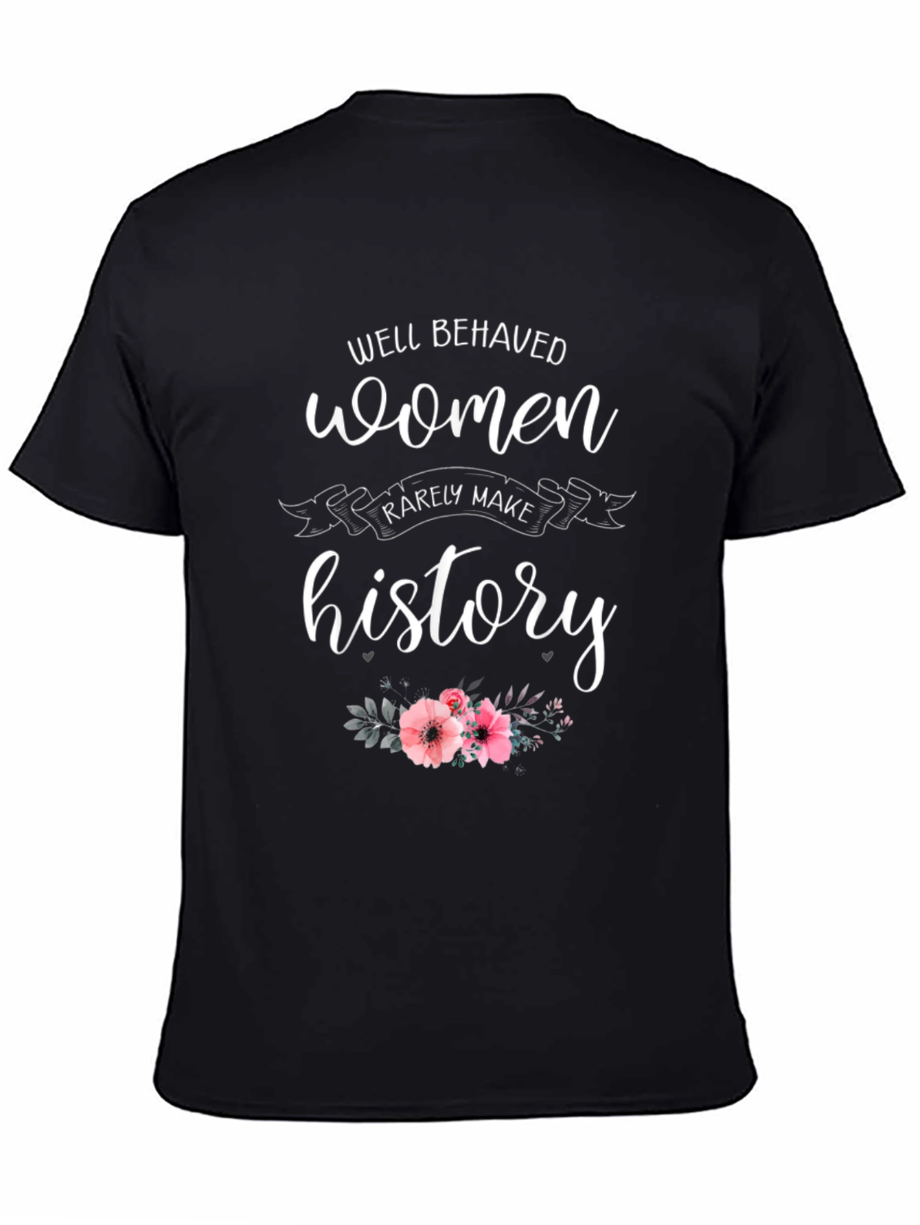 Well Behaved Women History T-Shirt