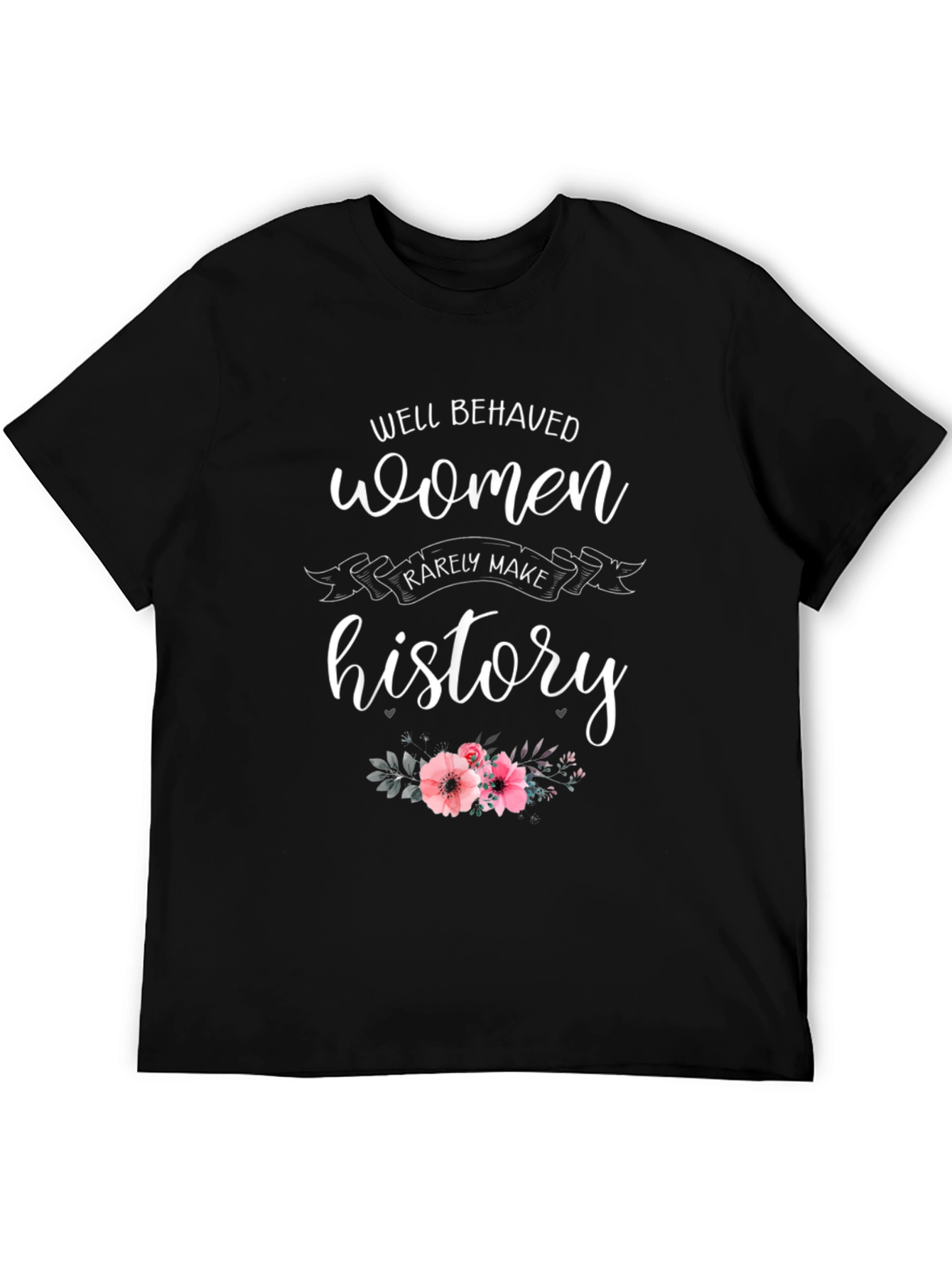 Well Behaved Women History T-Shirt