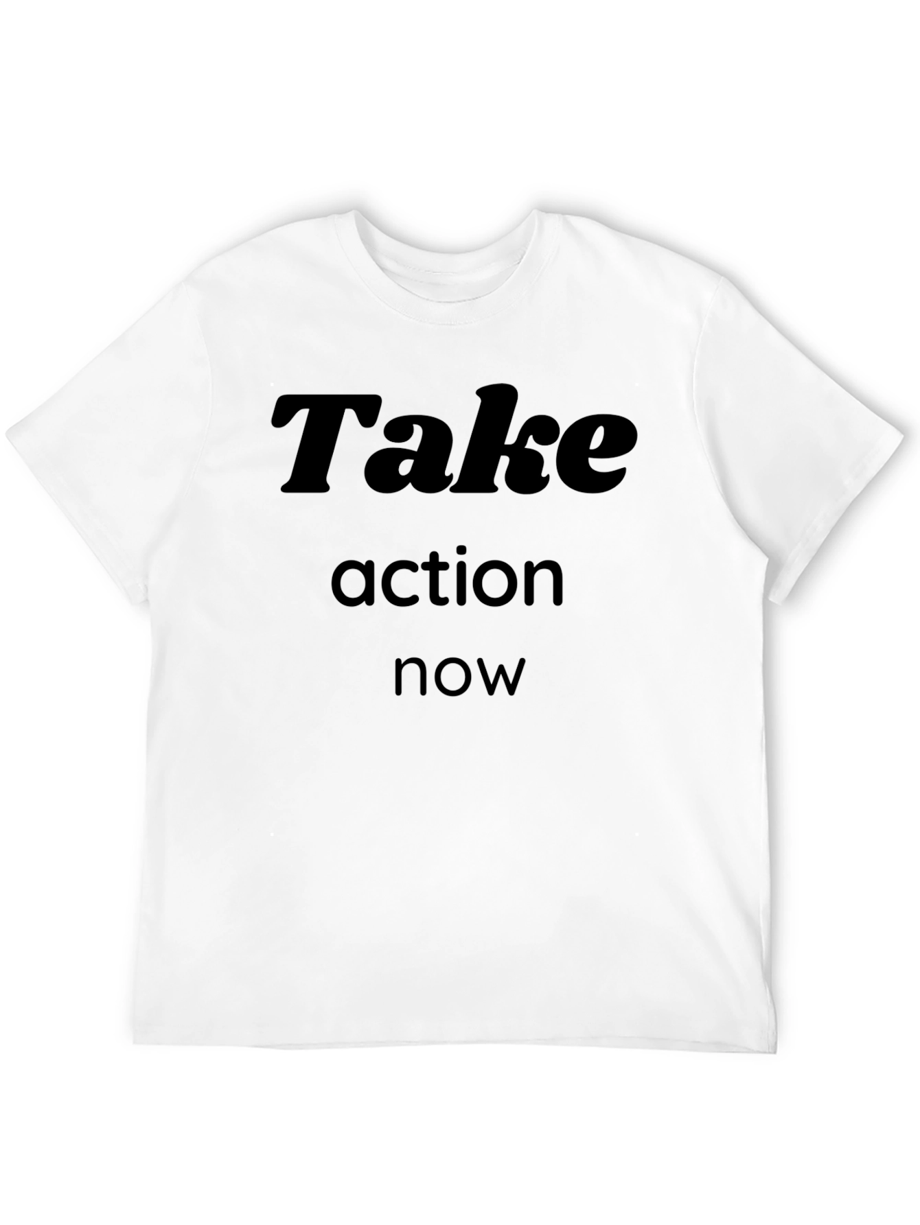 Take Action Now Graphic T-Shirt