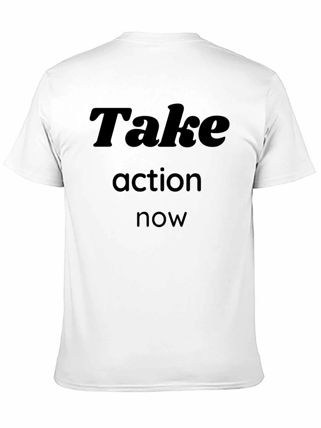 Take Action Now Graphic T-Shirt