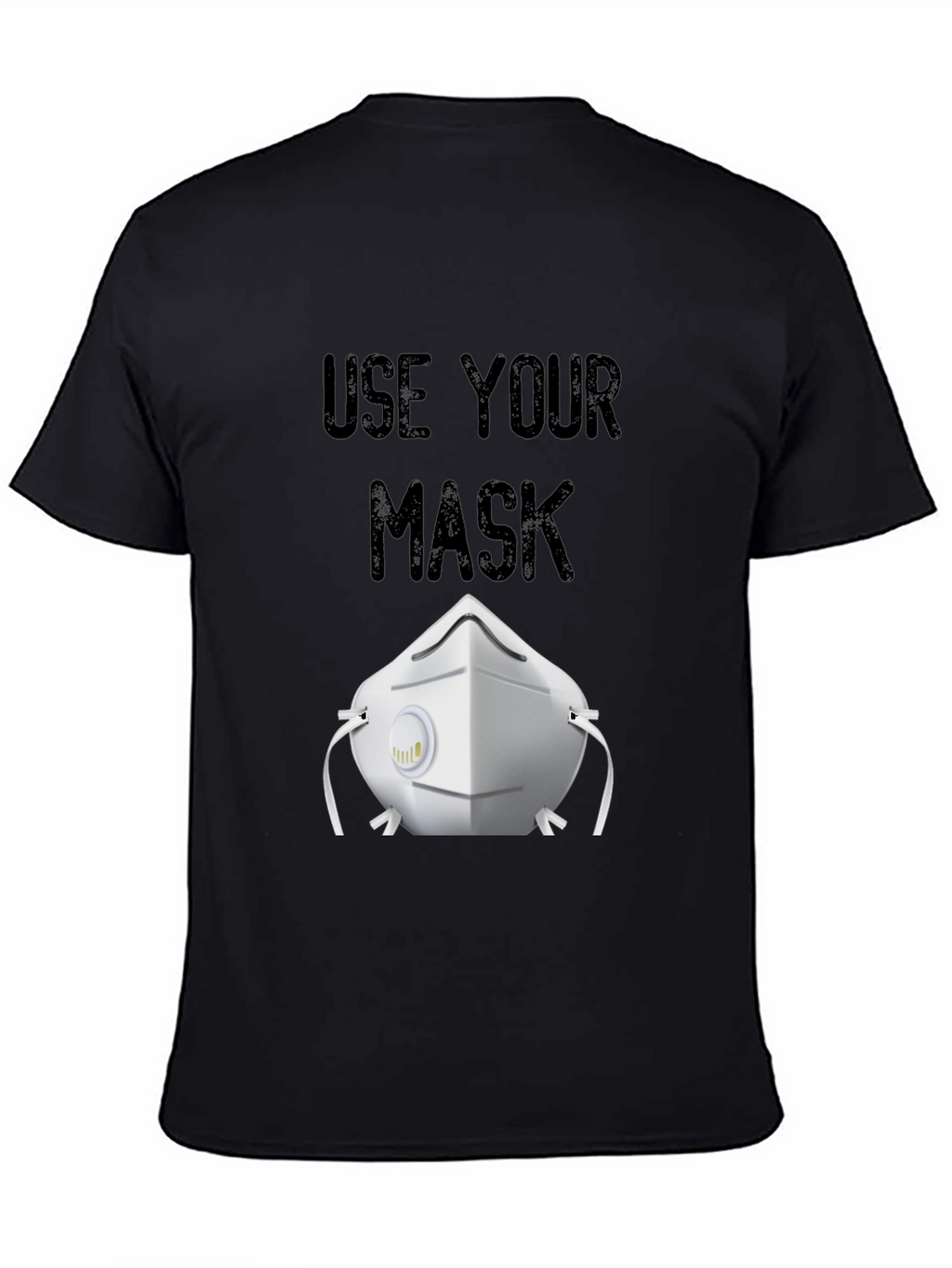 Use Your Mask T-Shirt Black Protective