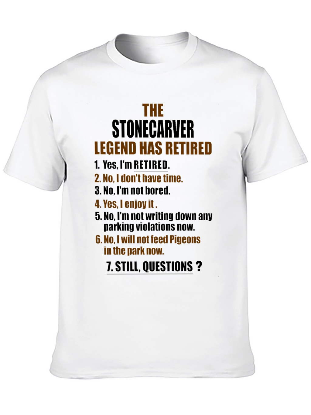 Stonecarver Legend Retired Novelty T-Shirt