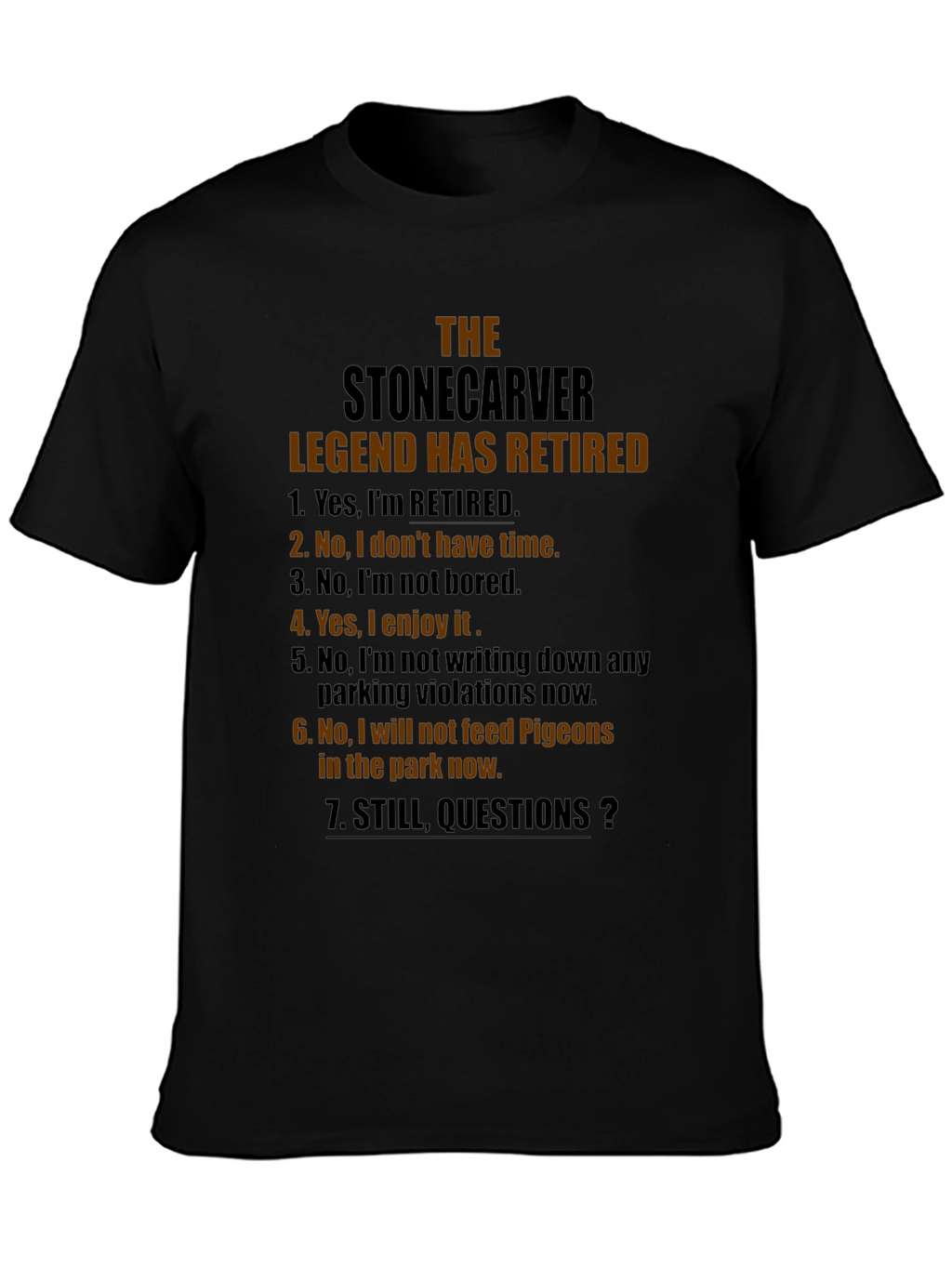 Stonecarver Legend Retired Novelty T-Shirt