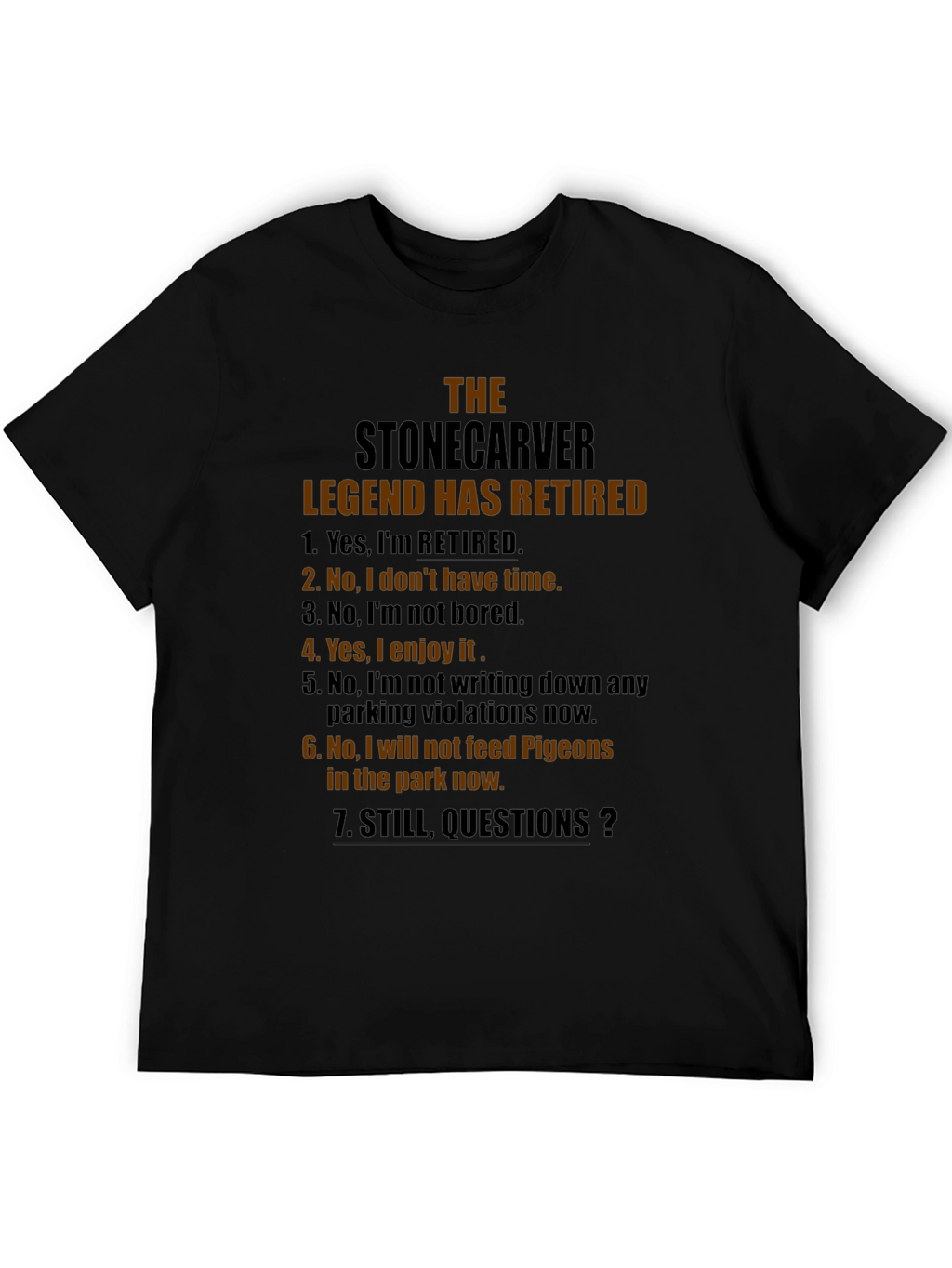 Stonecarver Legend Retired Novelty T-Shirt