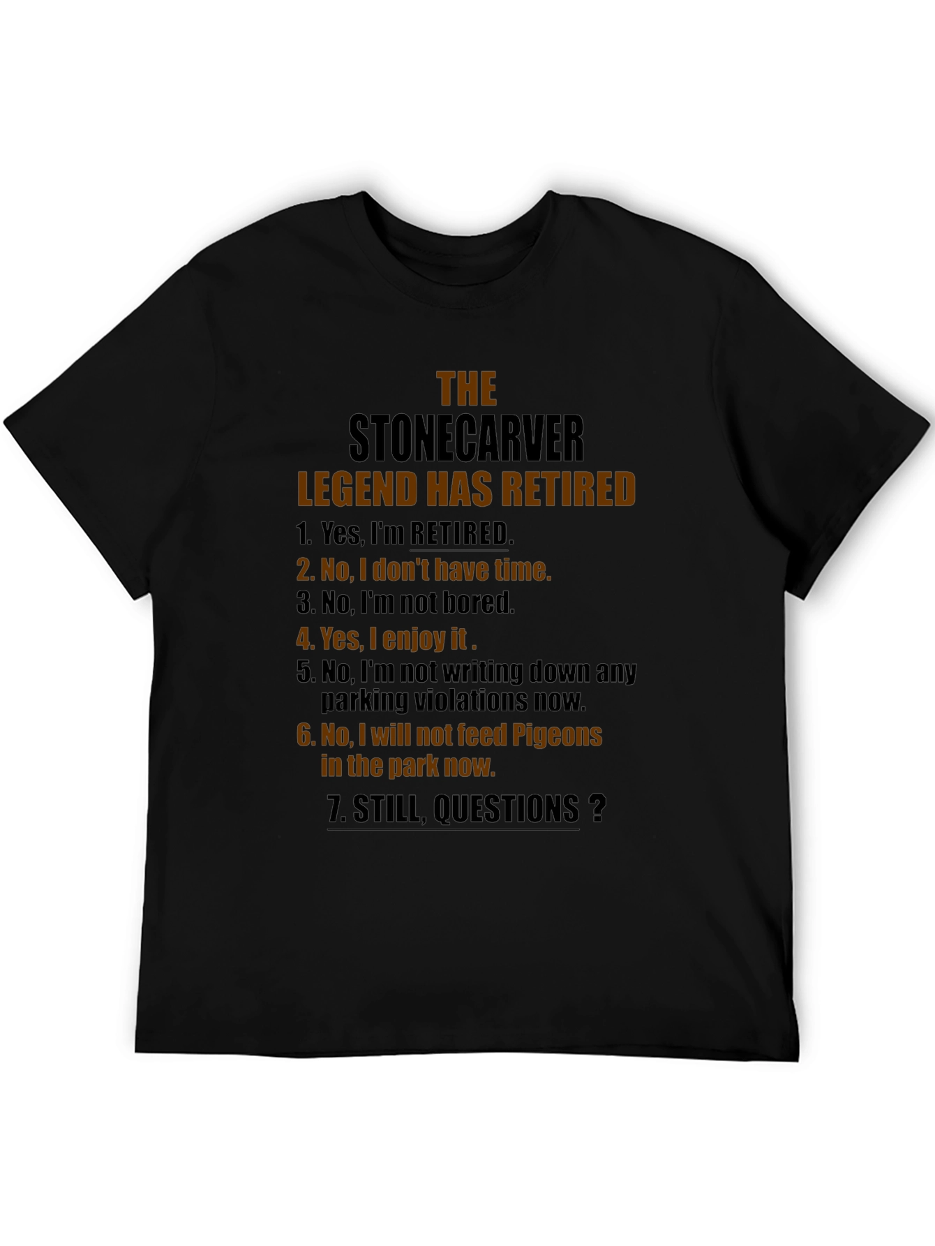Stonecarver Legend Retired Novelty T-Shirt