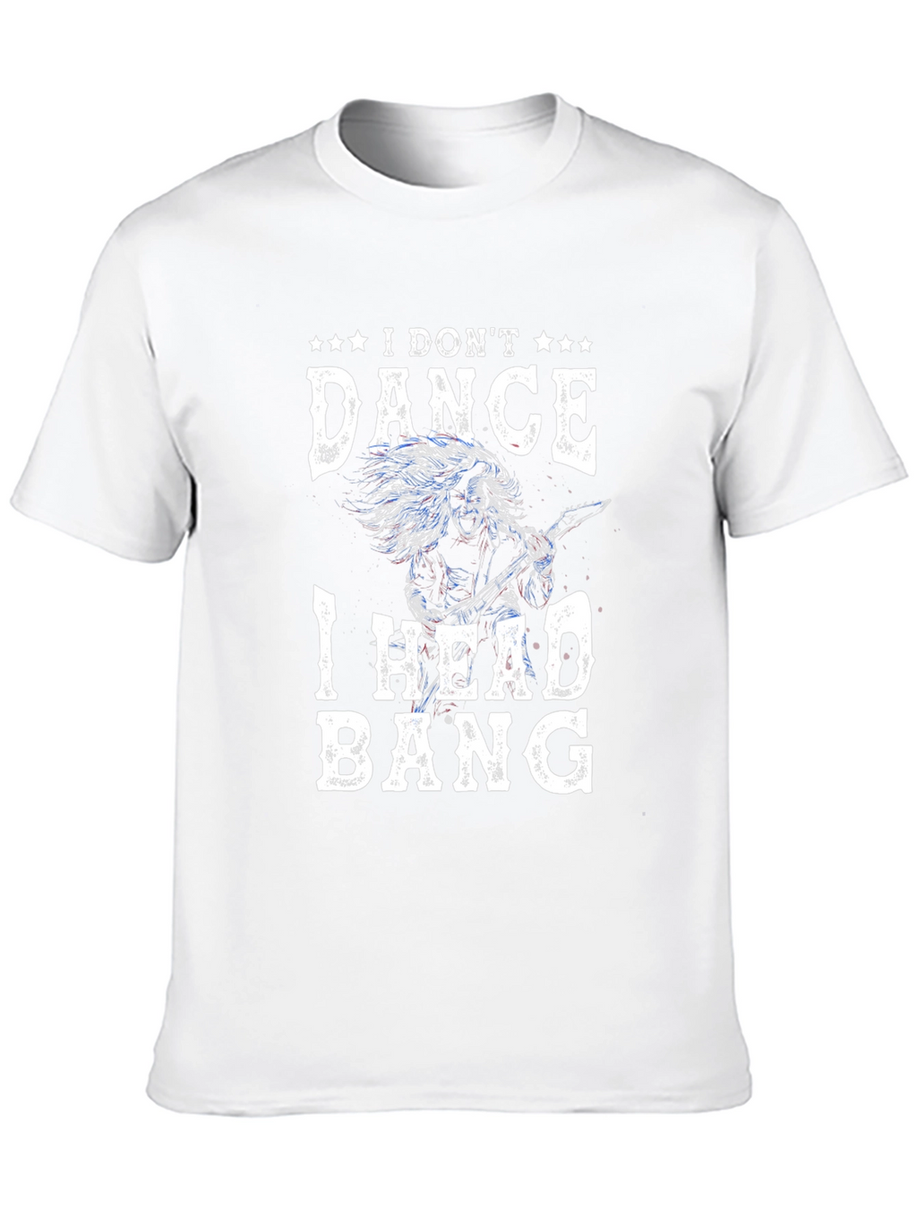 I Dont Dance I Head Bang T-Shirt