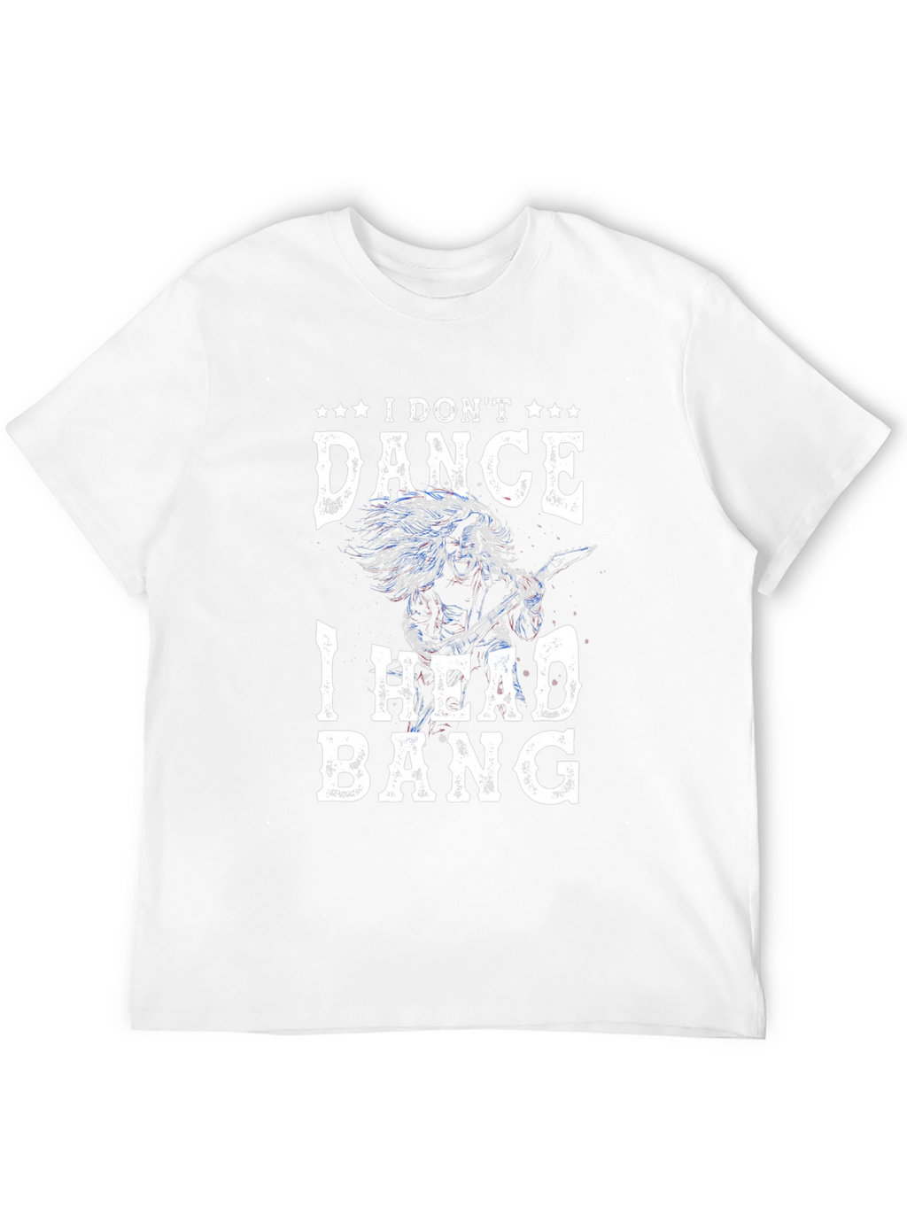 I Dont Dance I Head Bang T-Shirt