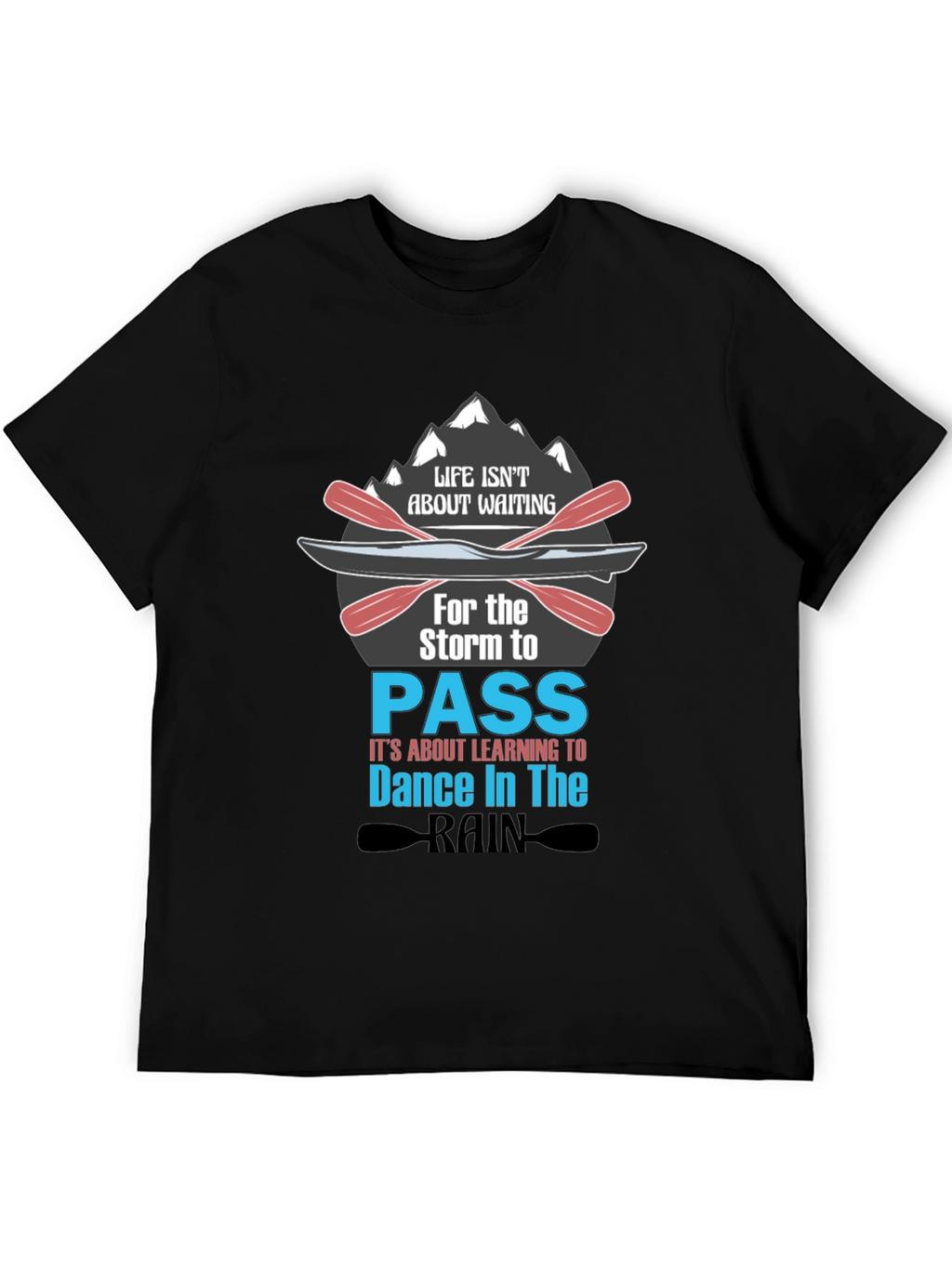 Life Isnt About Waiting T-Shirt