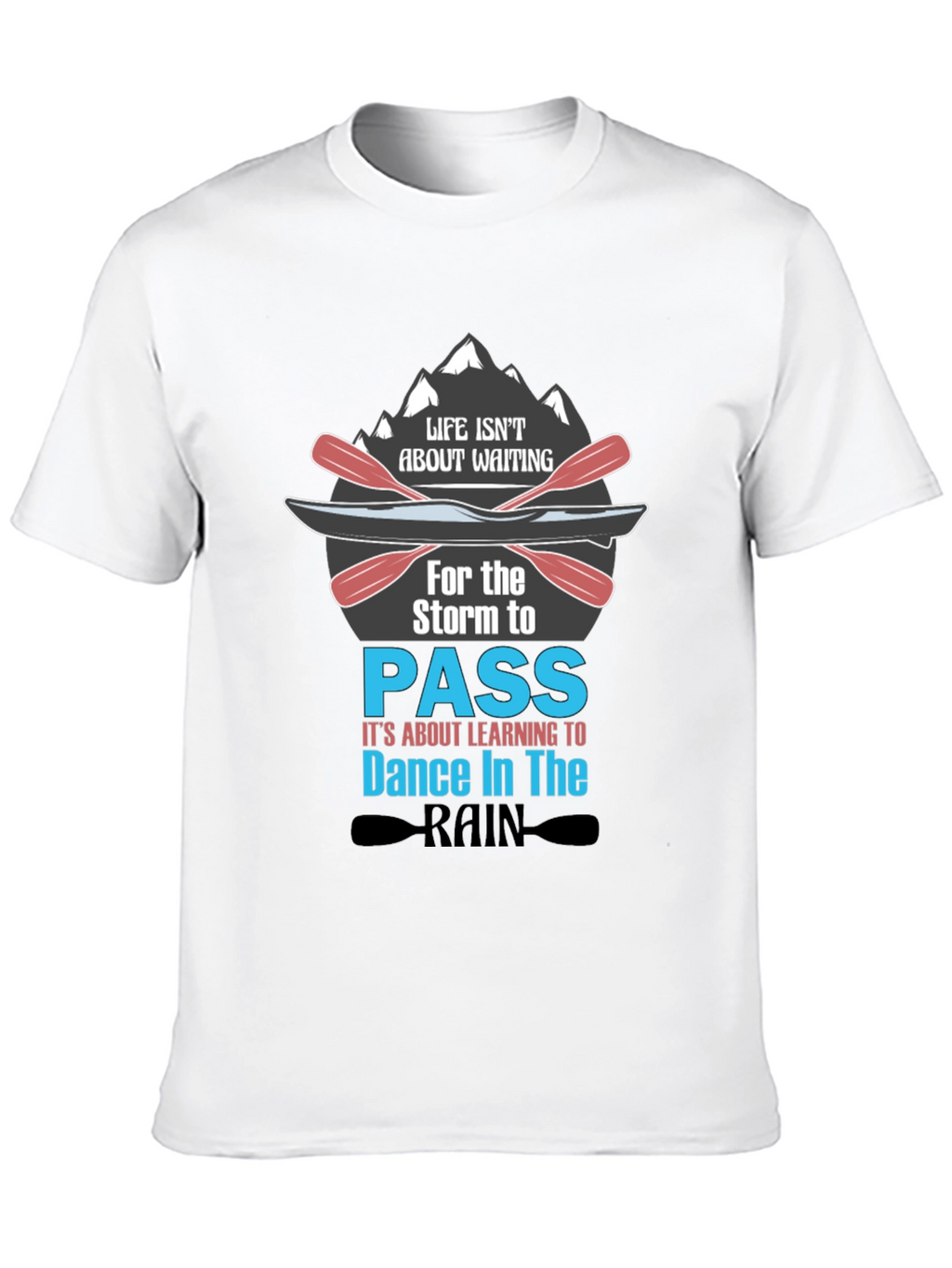 Life Isnt About Waiting T-Shirt