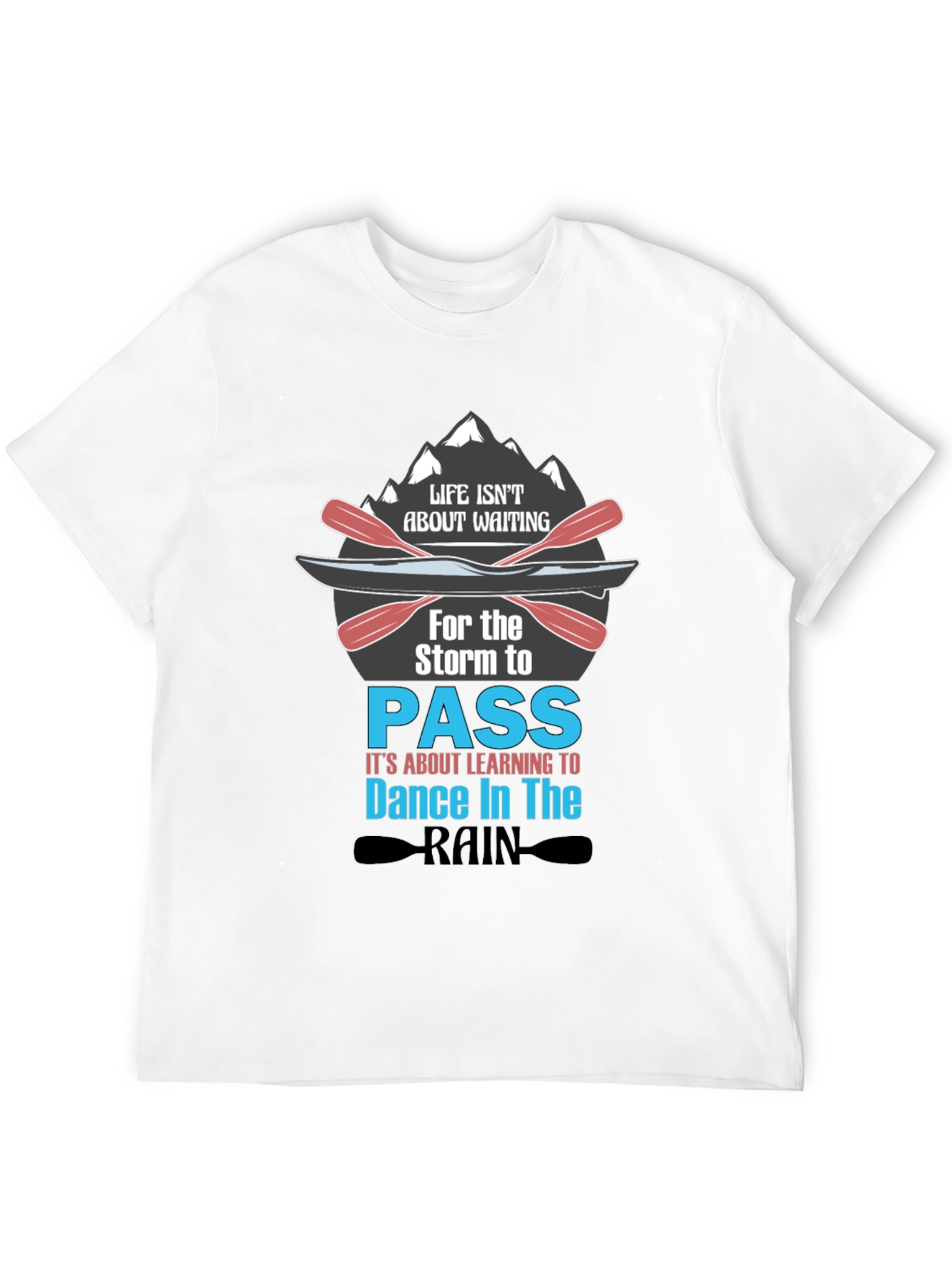 Life Isnt About Waiting T-Shirt
