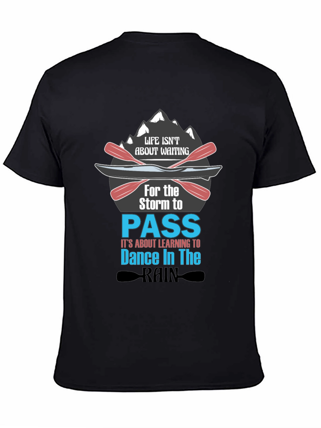 Life Isnt About Waiting T-Shirt
