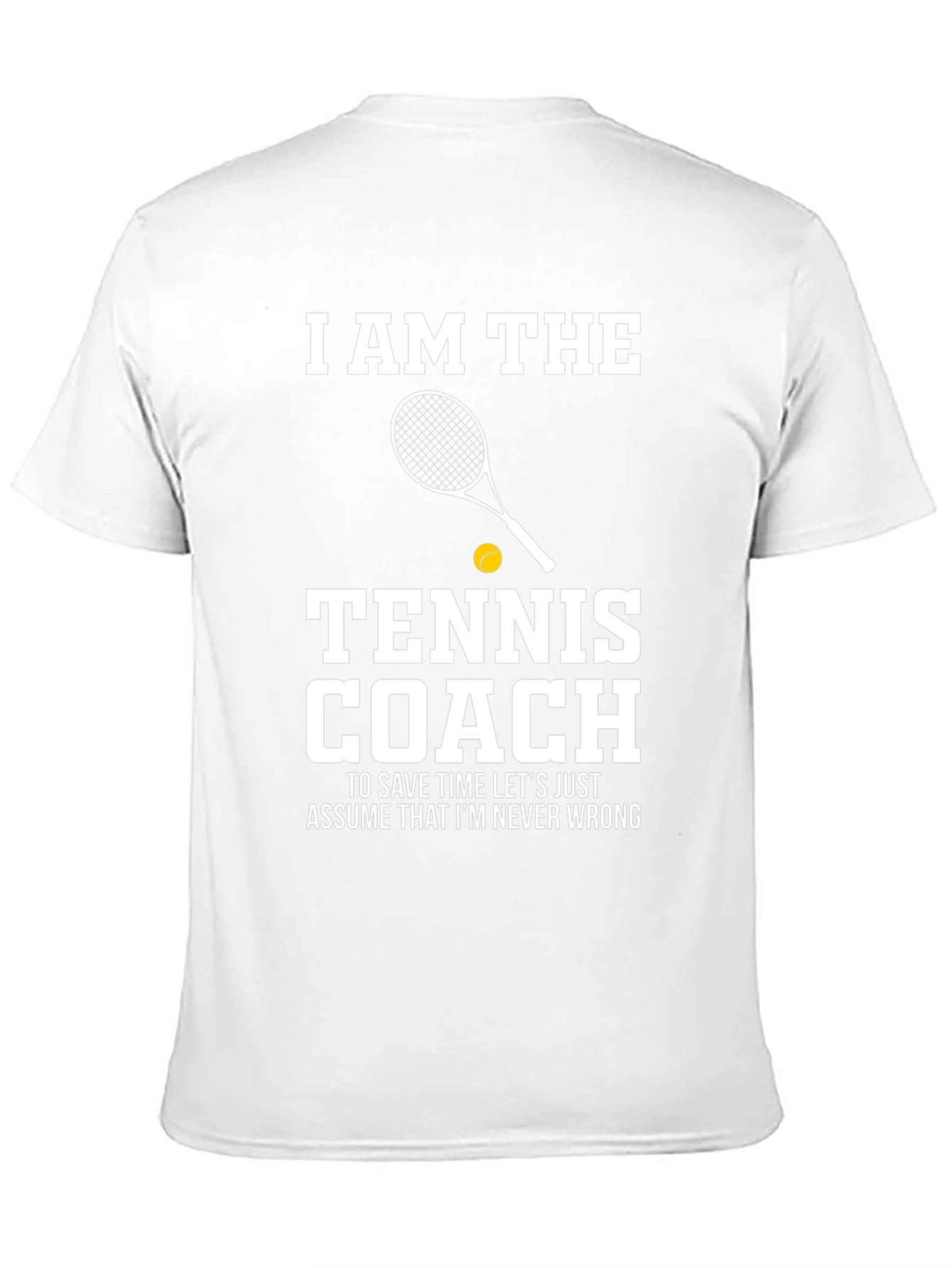Tennis Coach T-Shirt - I AM THE Tennis Coach