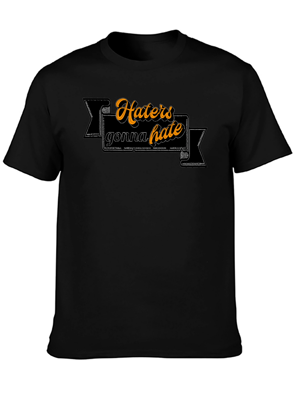 Haters Gonna Hate Graphic Tee - Trendy Slogan T-Shirt