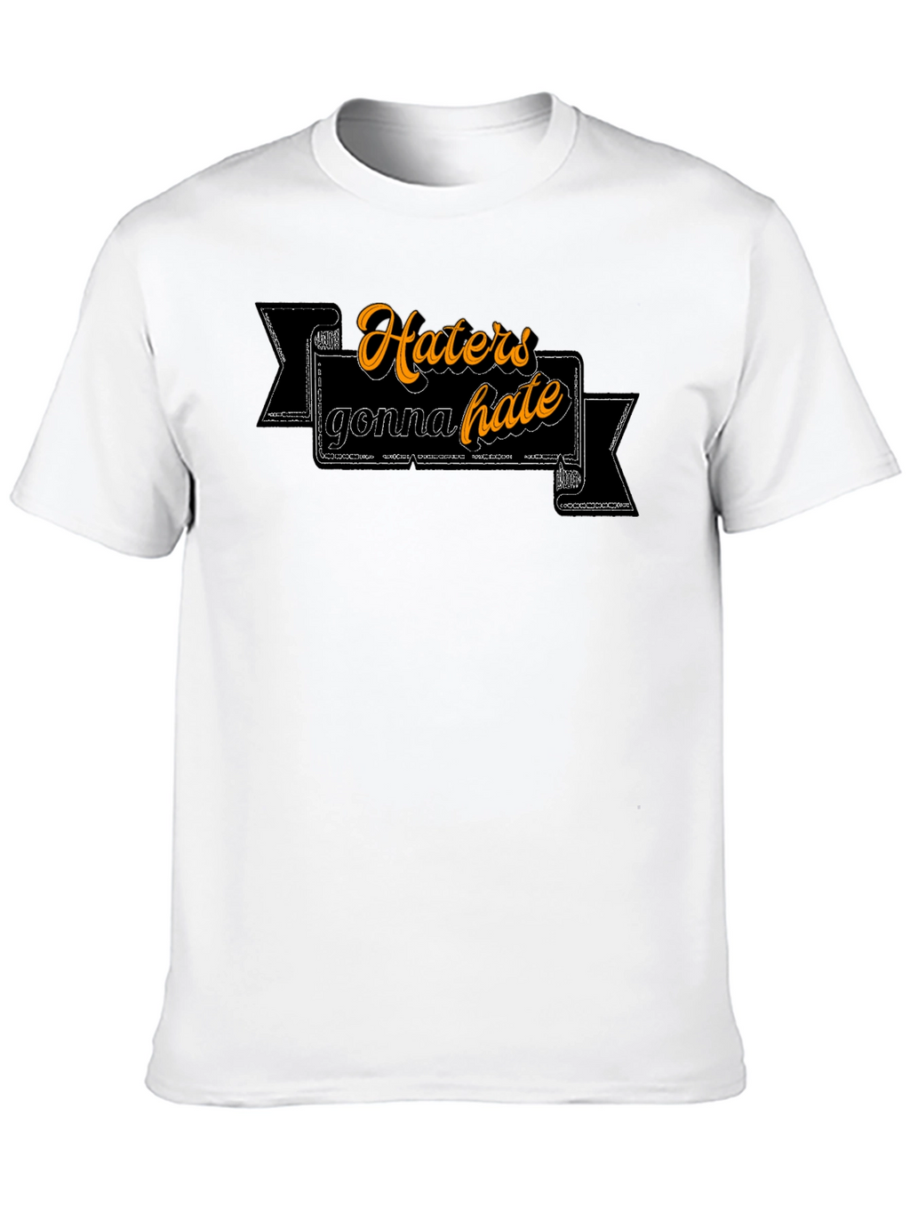Haters Gonna Hate Graphic Tee - Trendy Slogan T-Shirt