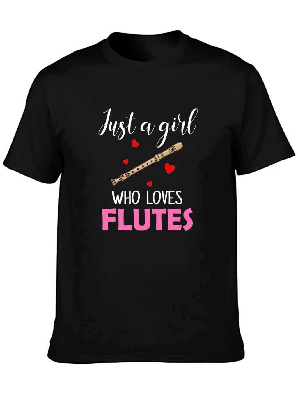 Just a Girl Who Loves Flutes T-Shirt