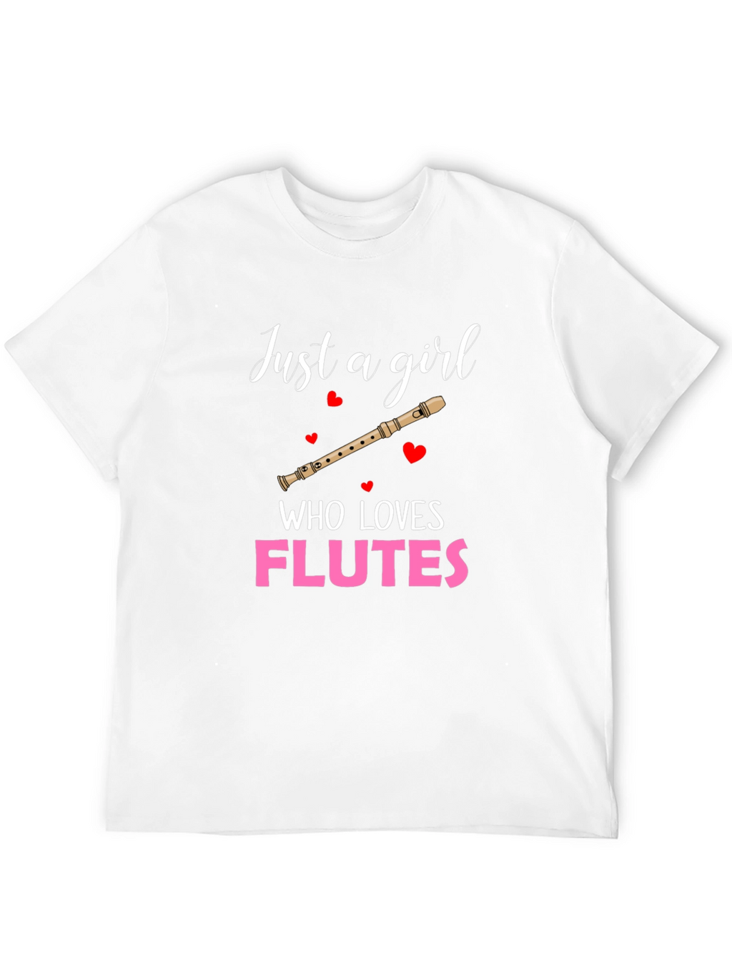 Just a Girl Who Loves Flutes T-Shirt