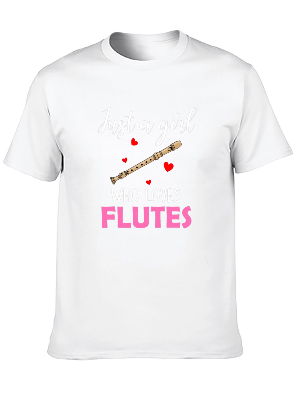 Just a Girl Who Loves Flutes T-Shirt