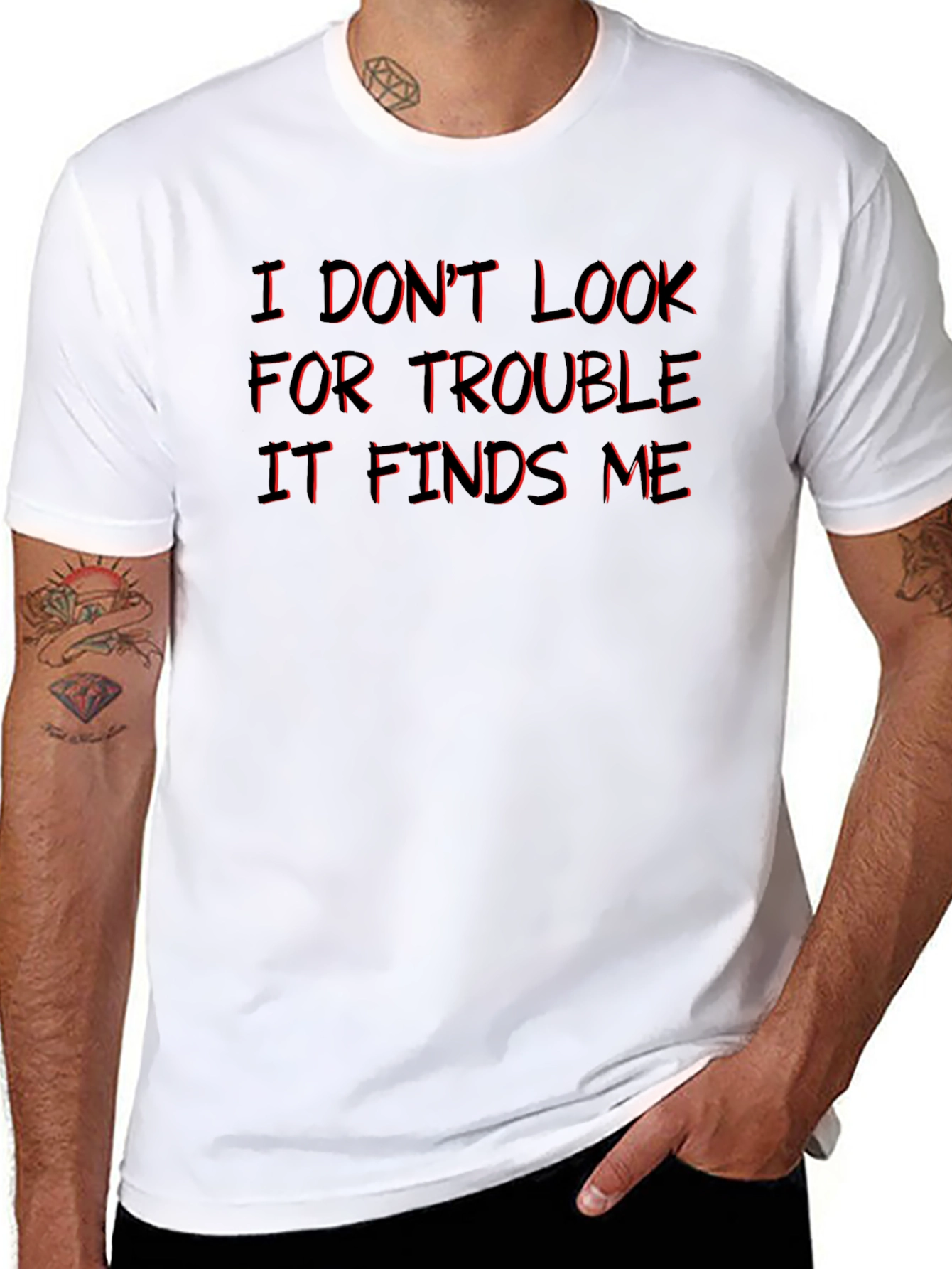 I Dont Look For Trouble T-Shirt