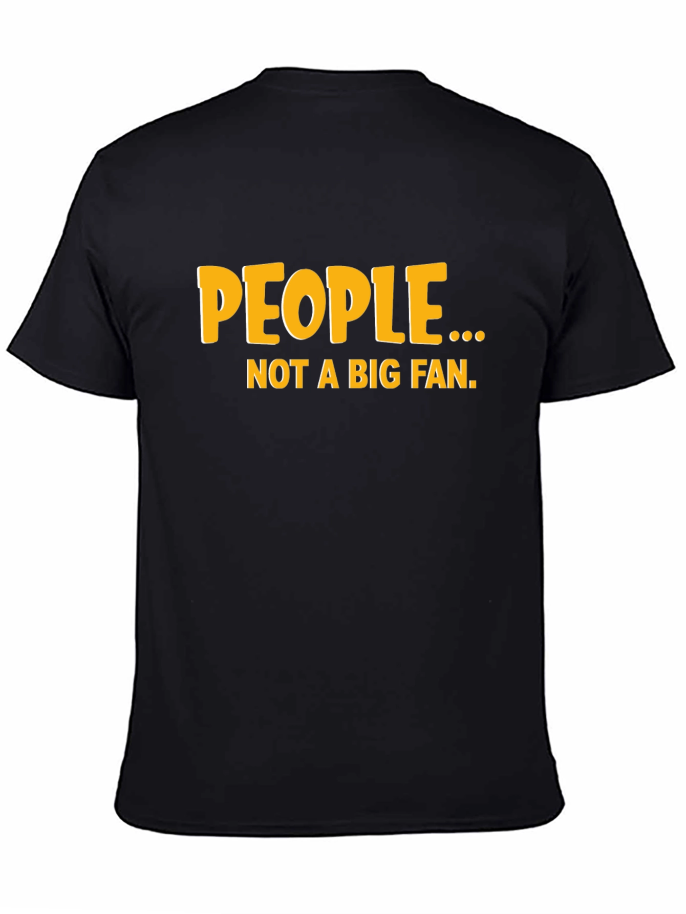 Funny People... Not a Big Fan Black Graphic Tee