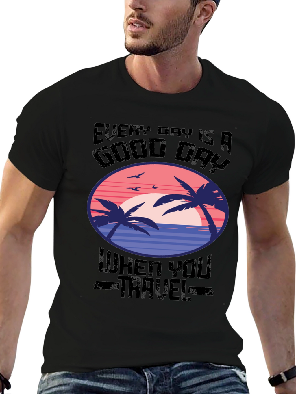 Every Day Is A Good Day Travel T-Shirt