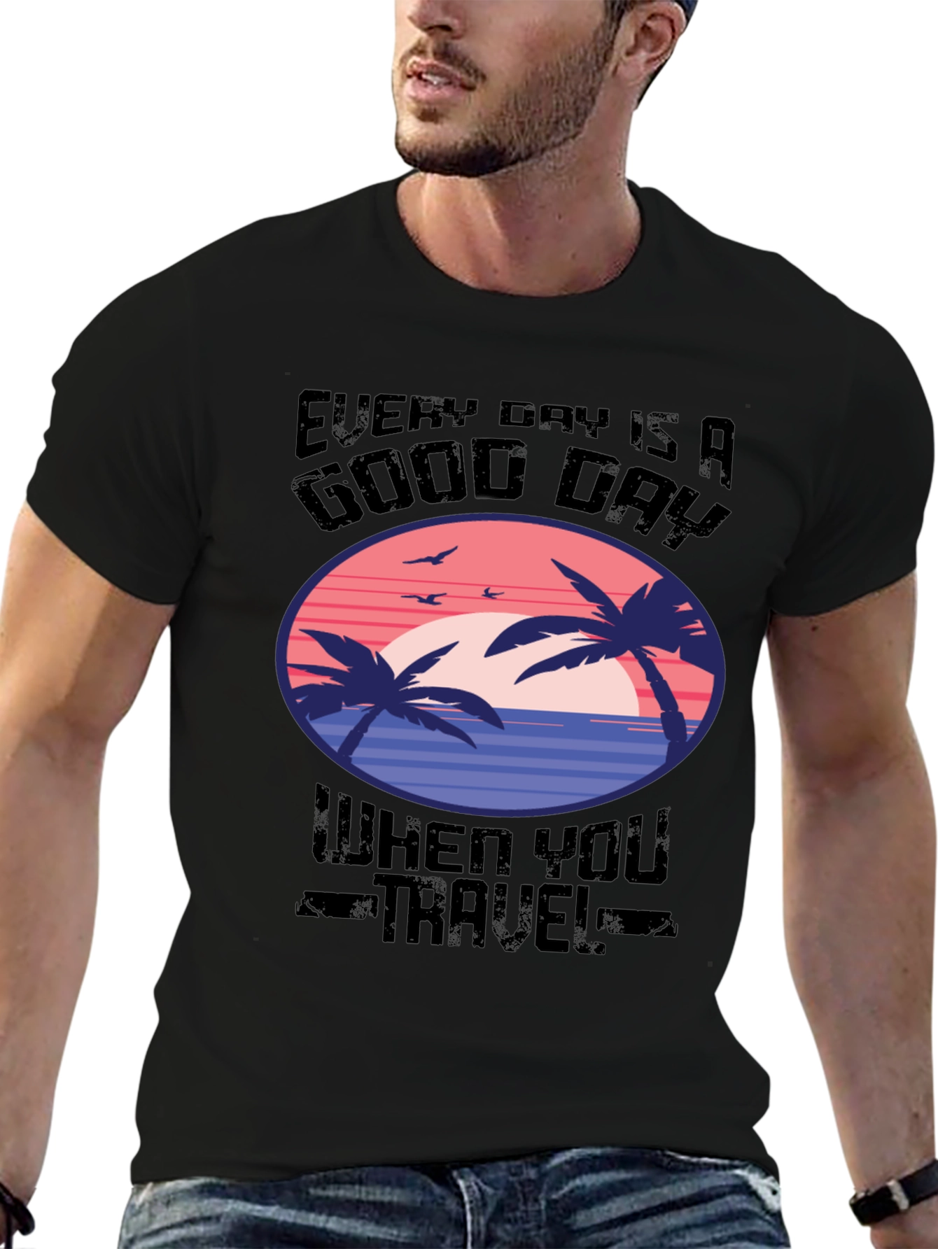 Every Day Is A Good Day Travel T-Shirt