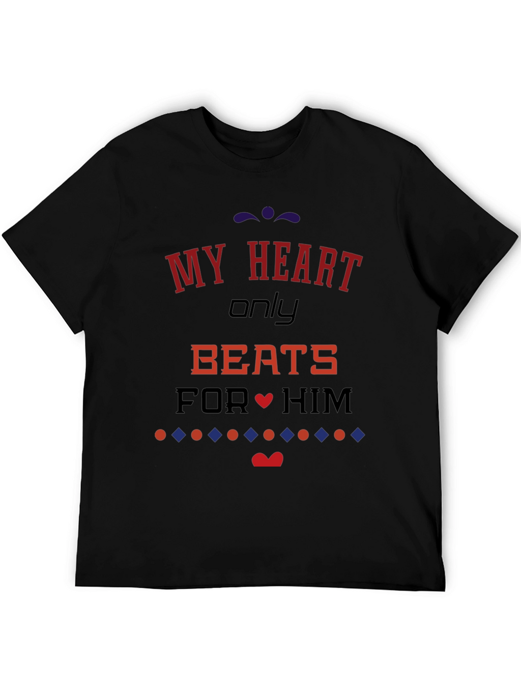 My Heart Only Beats For Him Black T-Shirt