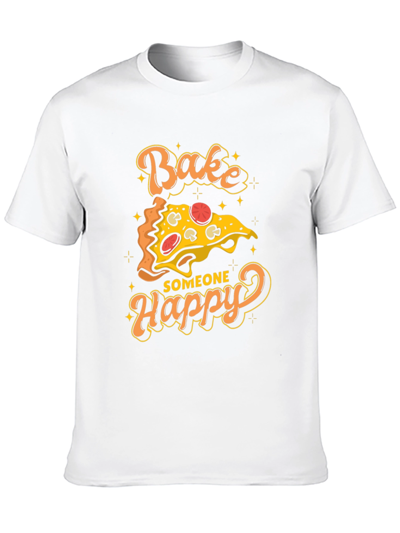 Bake Someone Happy Pizza Graphic T-Shirt