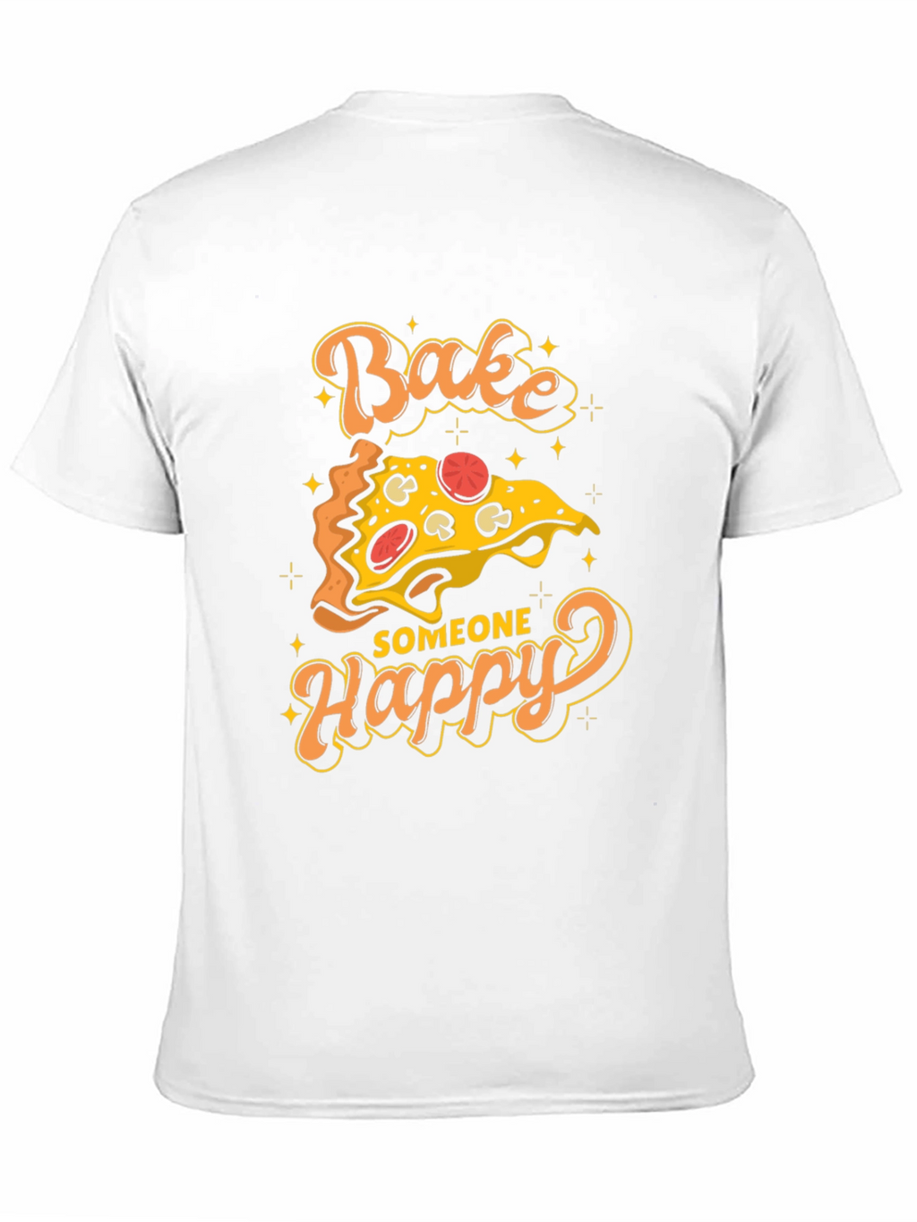 Bake Someone Happy Pizza Graphic T-Shirt
