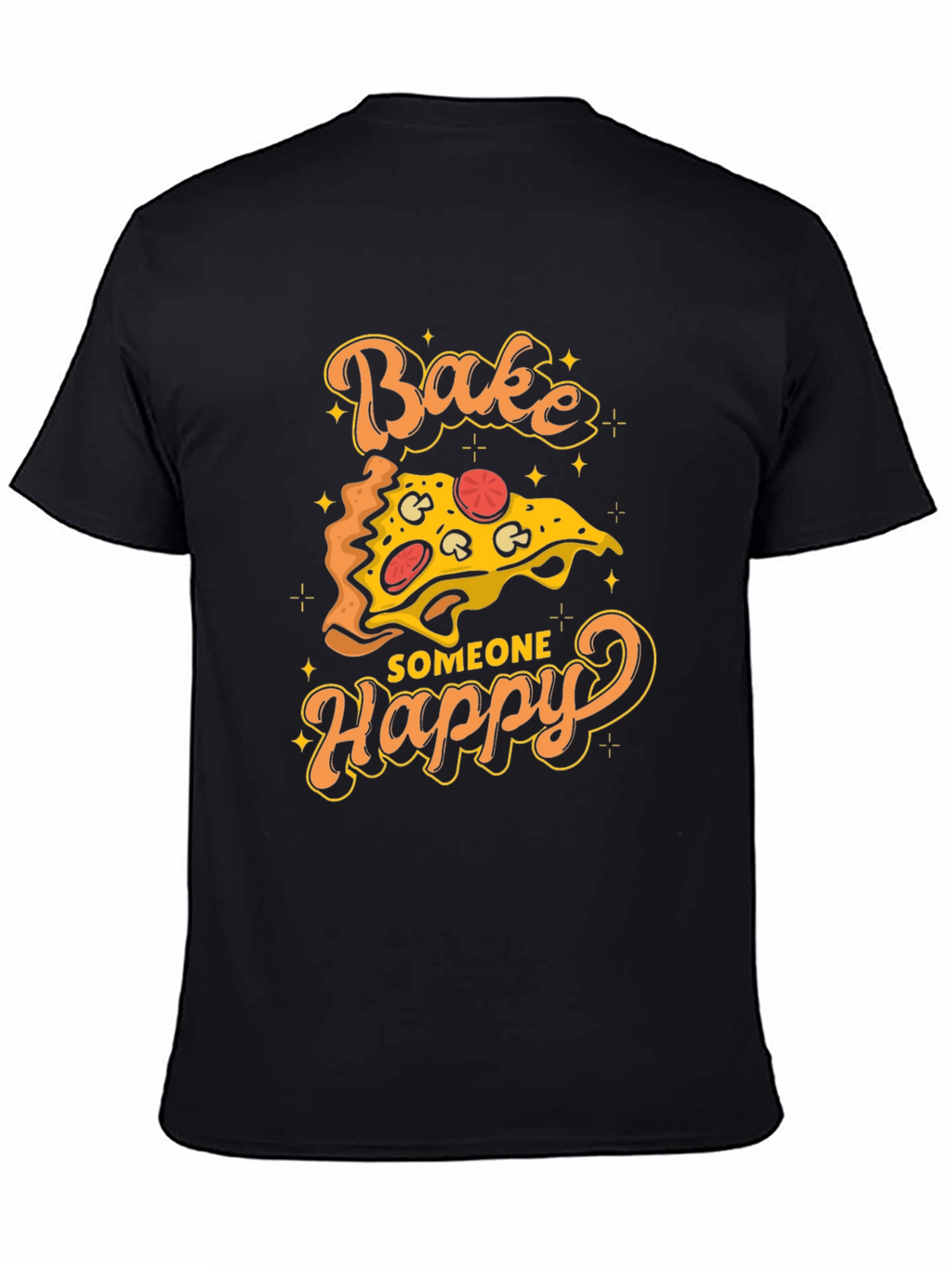 Bake Someone Happy Pizza Graphic T-Shirt