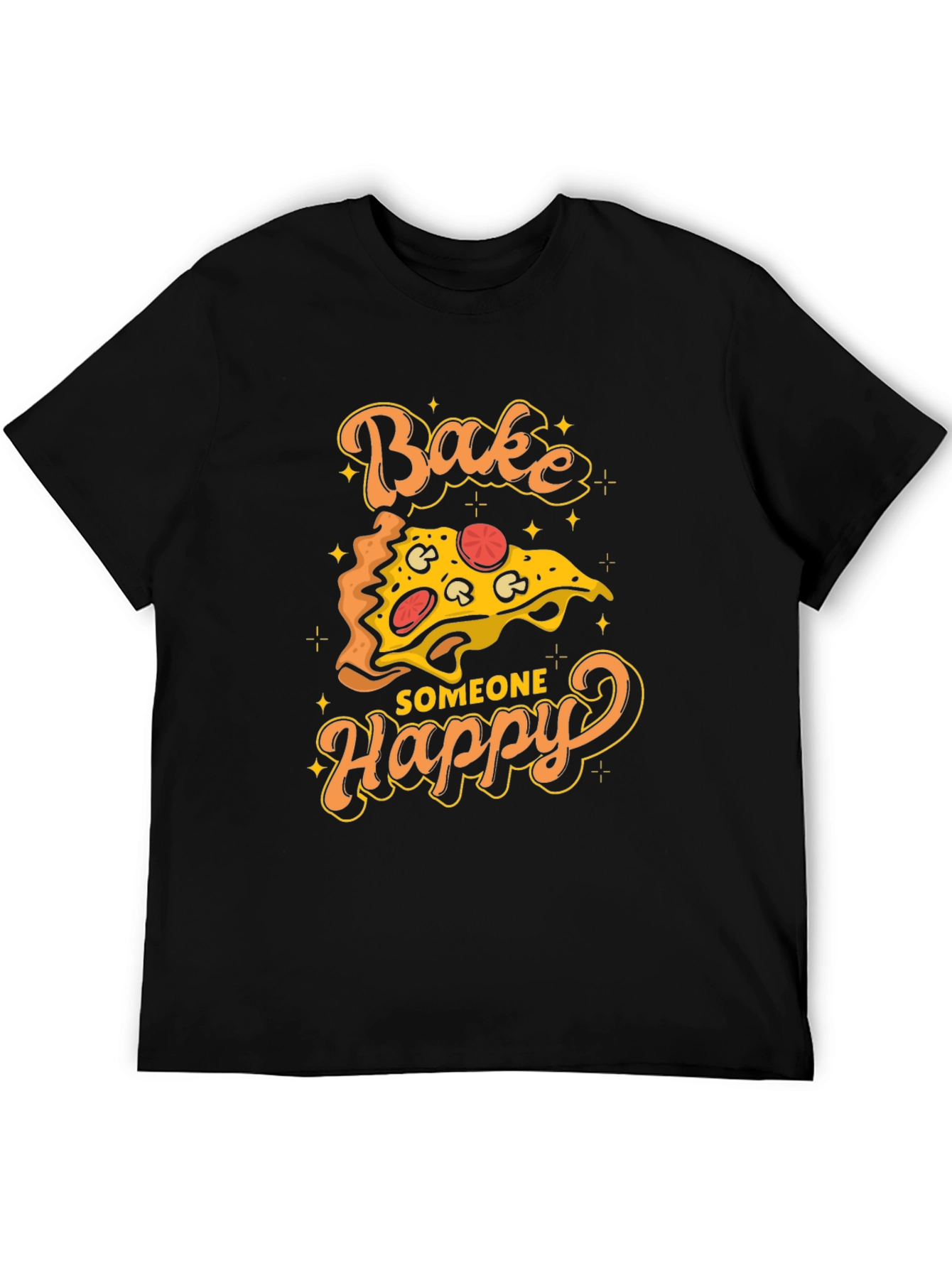 Bake Someone Happy Pizza Graphic T-Shirt