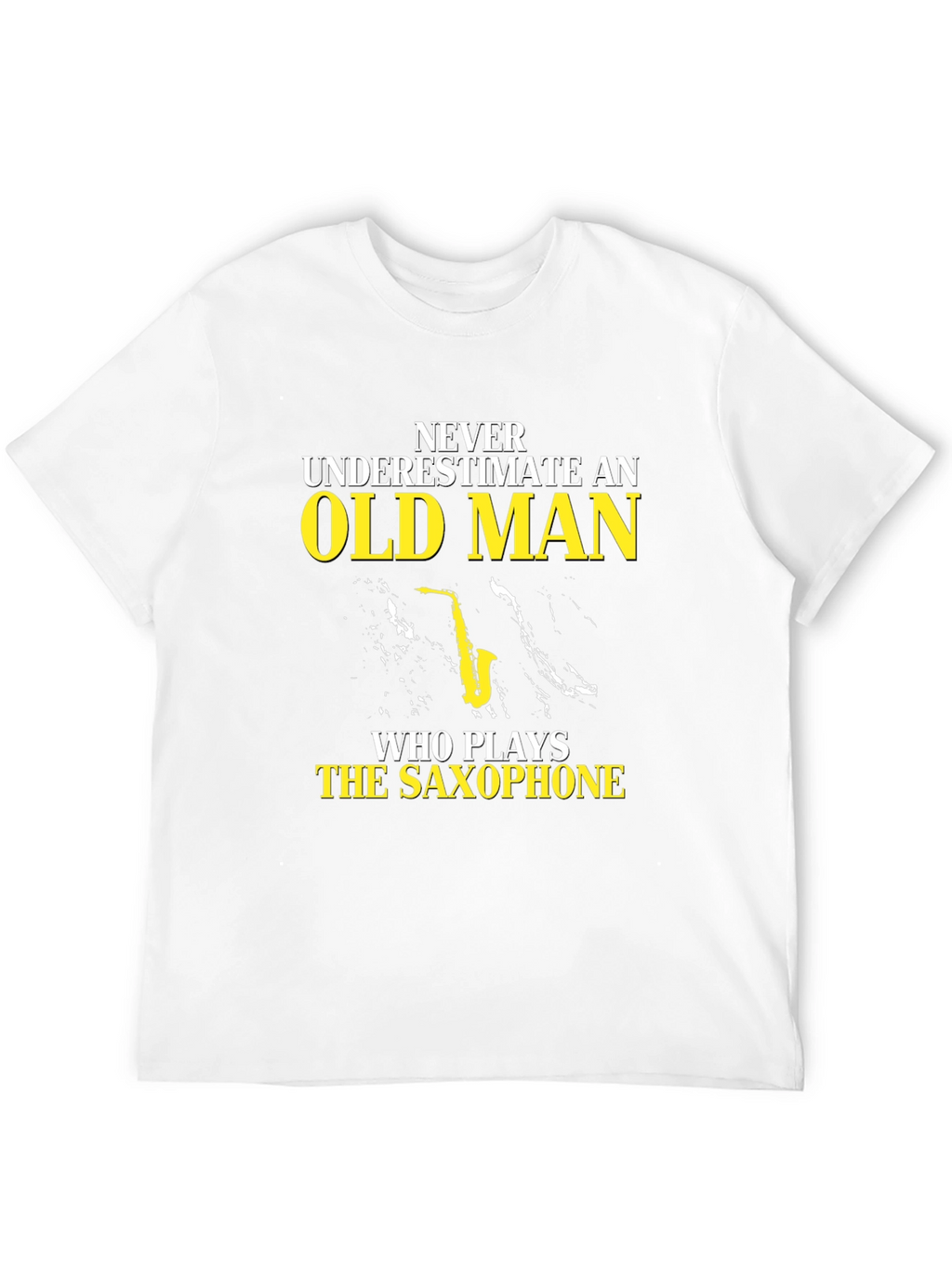 Never Underestimate Old Man Saxophone T-Shirt